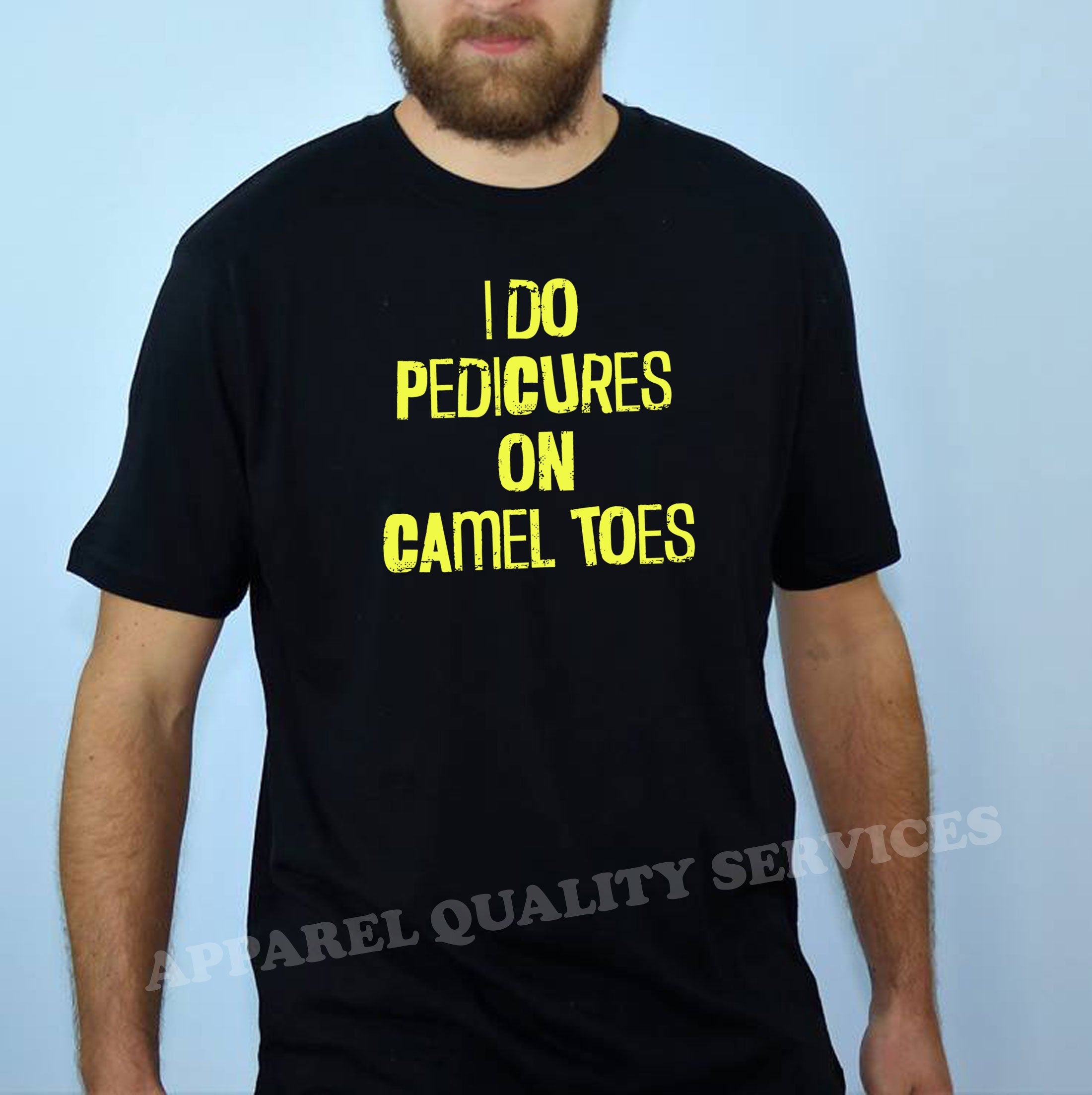 Mens I Do Pedicures On Camel Toes Tshirt T shirt T-shirt Tee Shirt Funny Toe Nails Innuendo Graphic Tee Joke Adult Humor birthday gift Xmas