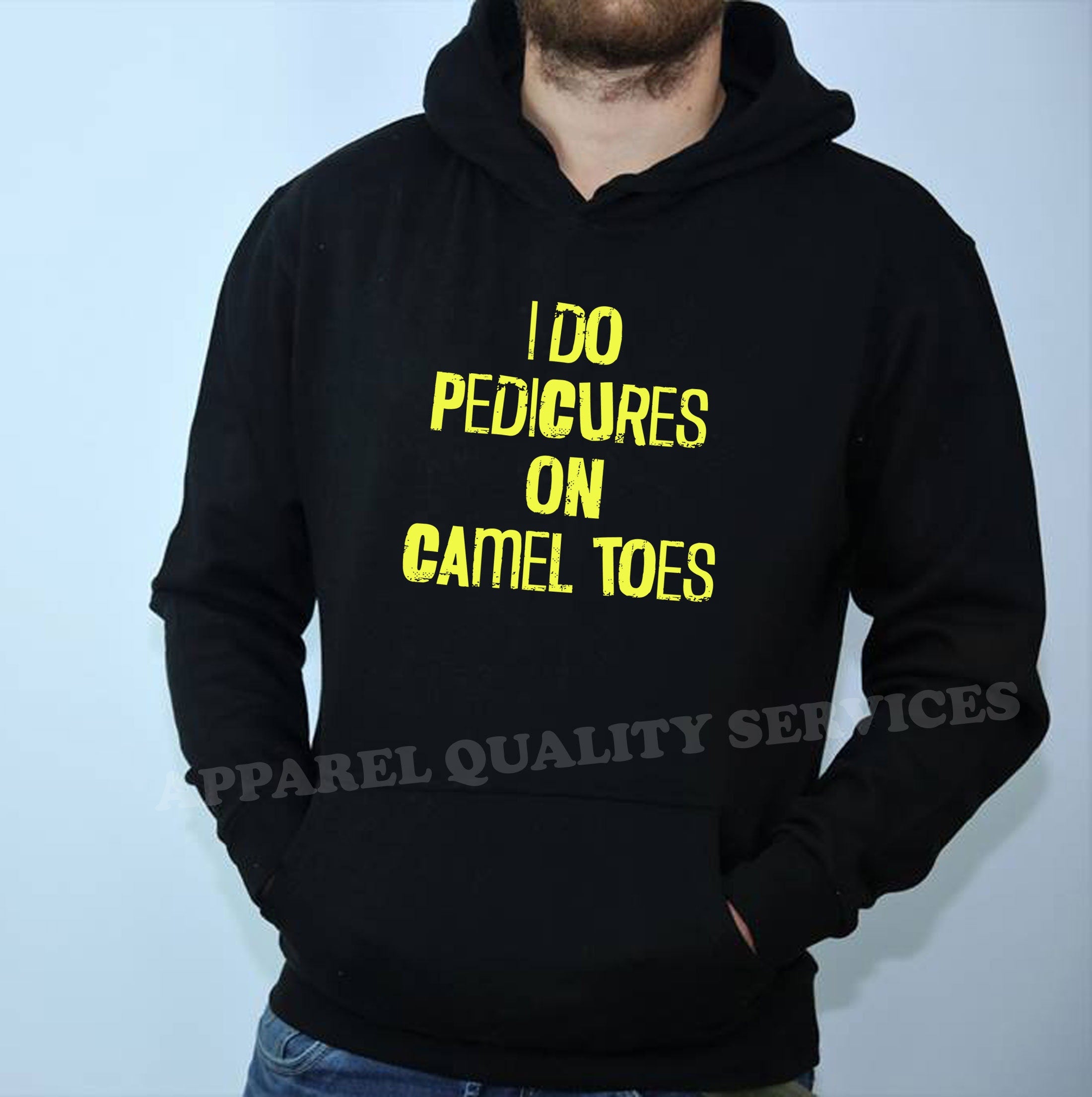 Mens I Do Pedicures On Camel Toes Hoodie Hoody Hood Hooded Funny Toe Nails Innuendo Graphic Tee Joke Adult Humor birthday gift Xmas