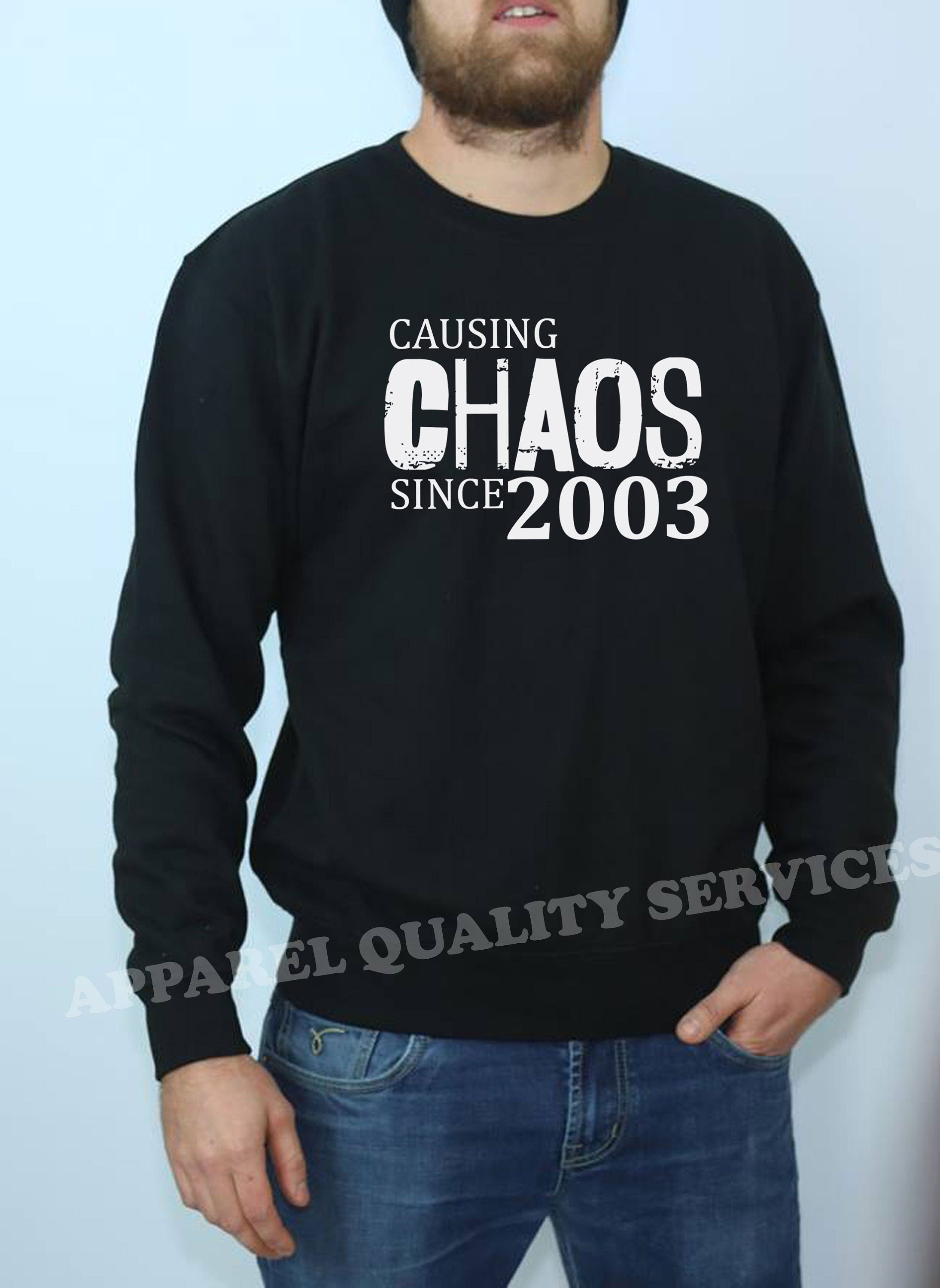 Women Ladies Causing Chaos Since 2003 (customized Date) Sweatshirt Jumper Sweater Shirt Funny 18th Birthday Christmas Gift Top Unisex