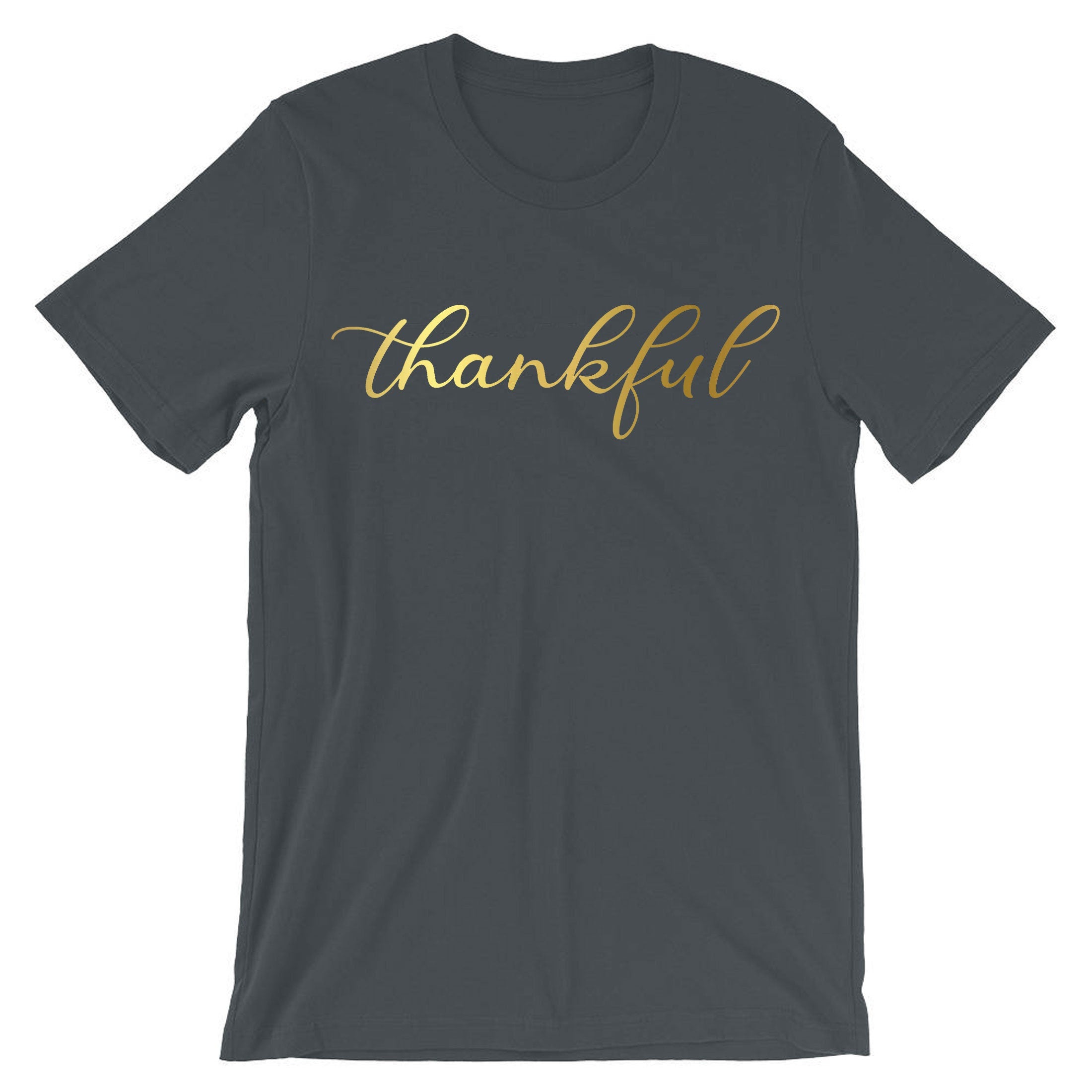 Thankful Tshirt T-shirt T shirt Tee Shirt Thanksgiving Tee Birthday Gift Christmas Present Xmas Top Ladies Women Unisex Top