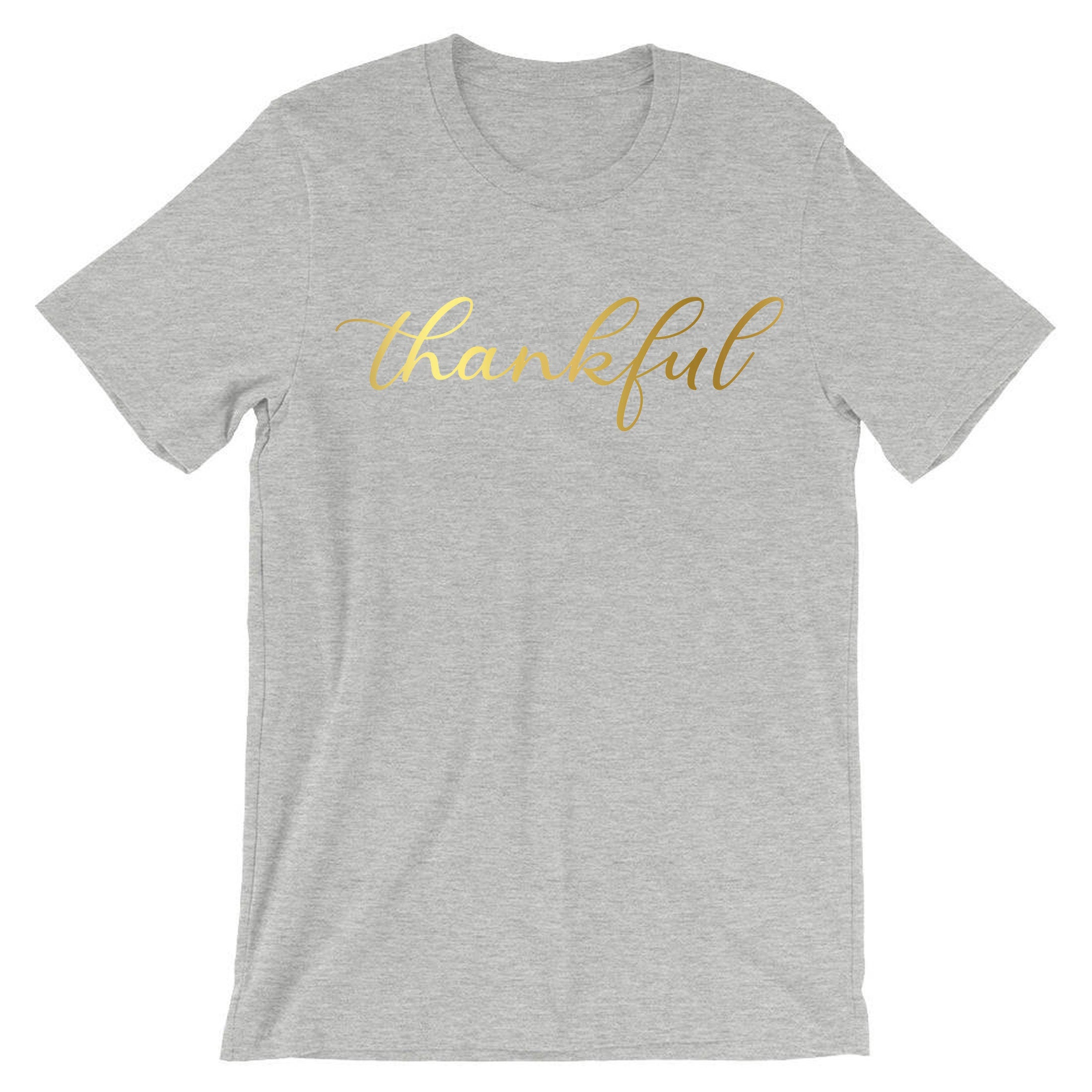 Thankful Tshirt T-shirt T shirt Tee Shirt Thanksgiving Tee Birthday Gift Christmas Present Xmas Top Ladies Women Unisex Top