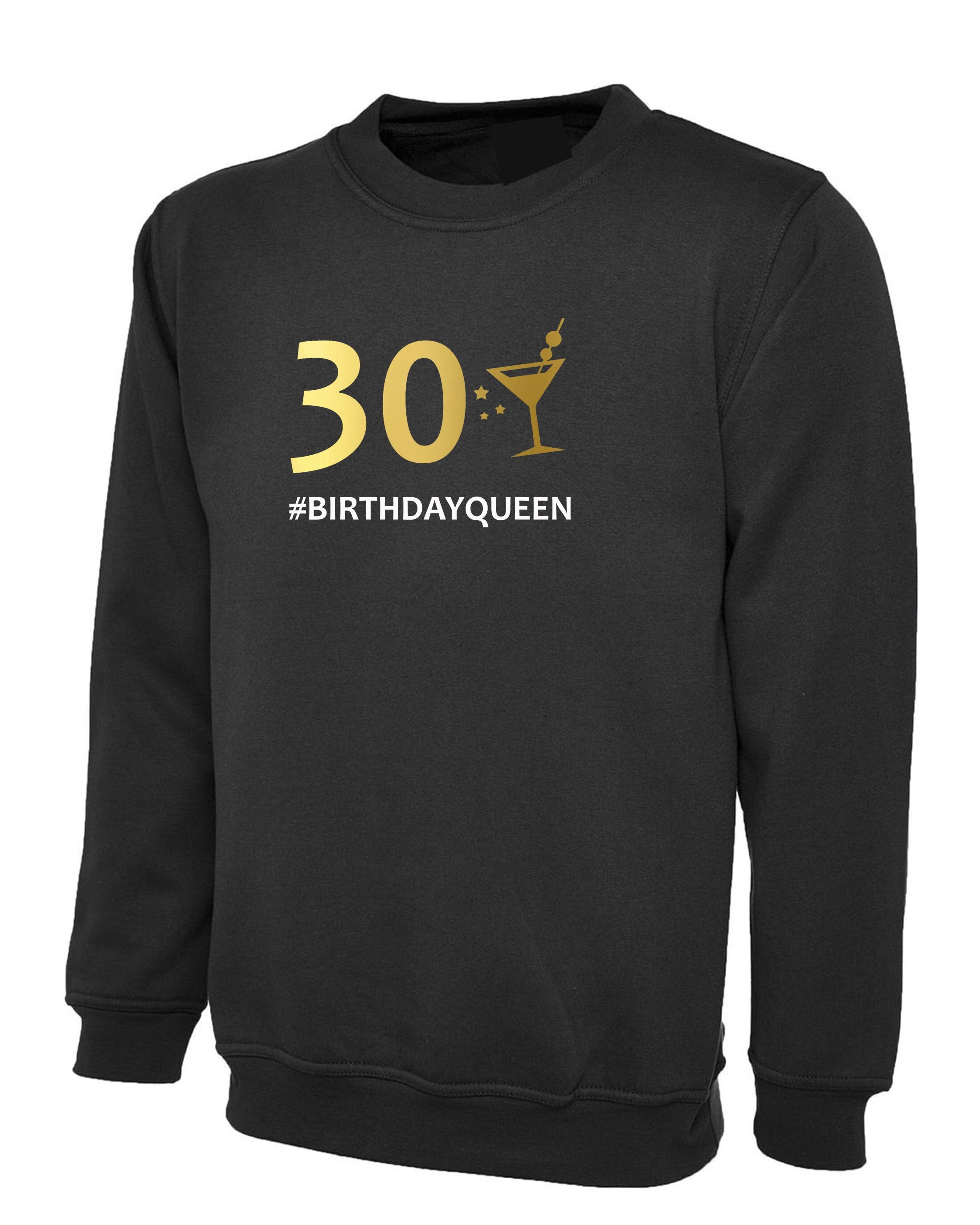 Ladies 30 Birthday Queen Sweatshirt Jumper Sweater Shirt Funny 30th Birthday 1991 Sister Party Gift Top Customised personalized Date