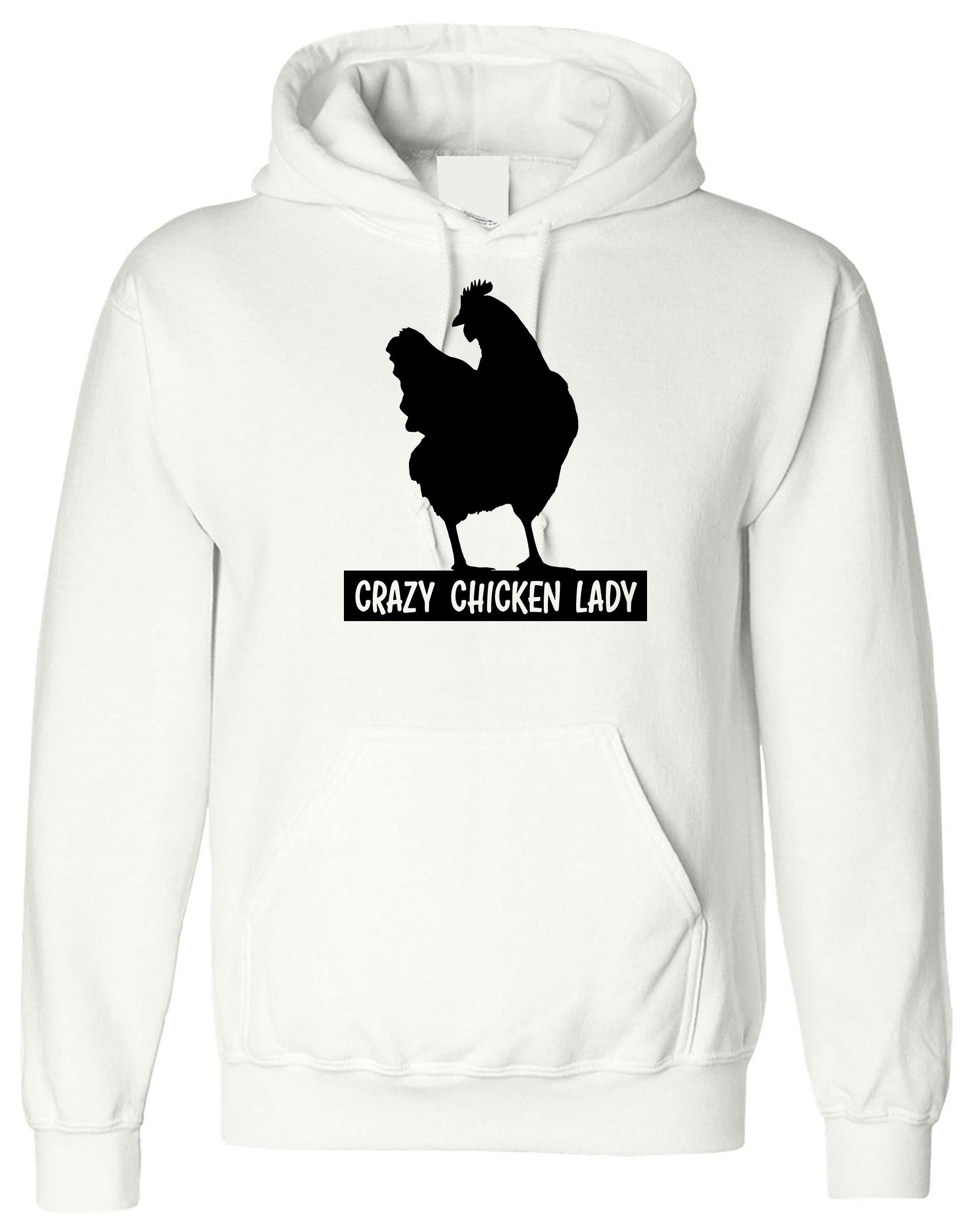 Crazy Chicken Lady Funny Ladies Hoodie Hoody Hood Hooded Adult Joke Humor Womens Birthday Gift Christmas Present Xmas