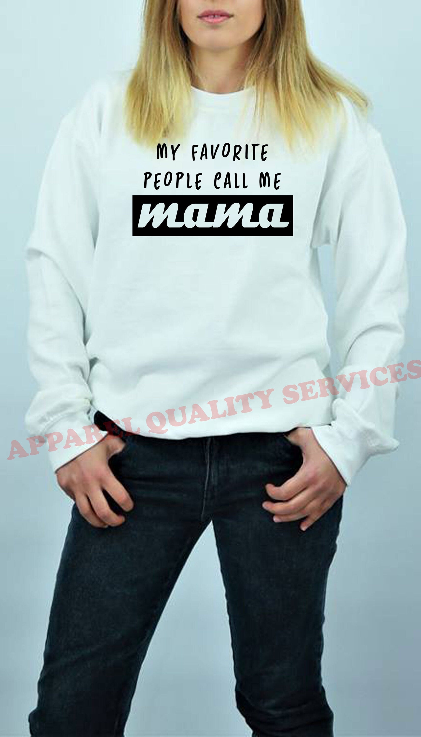 My Favorite people call me Mama Sweatshirt Jumper Sweater shirt Gift fot Mother Mummy momy Christmas Birthday Present Cute