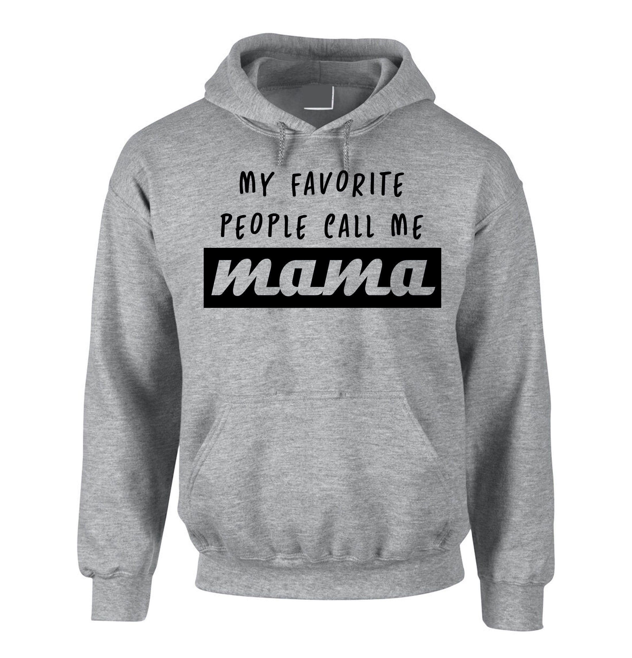 My Favorite people call me Mama Hoodie Hoody Hood Hooded Gift fot Mother Mummy momy Christmas Birthday Present Cute