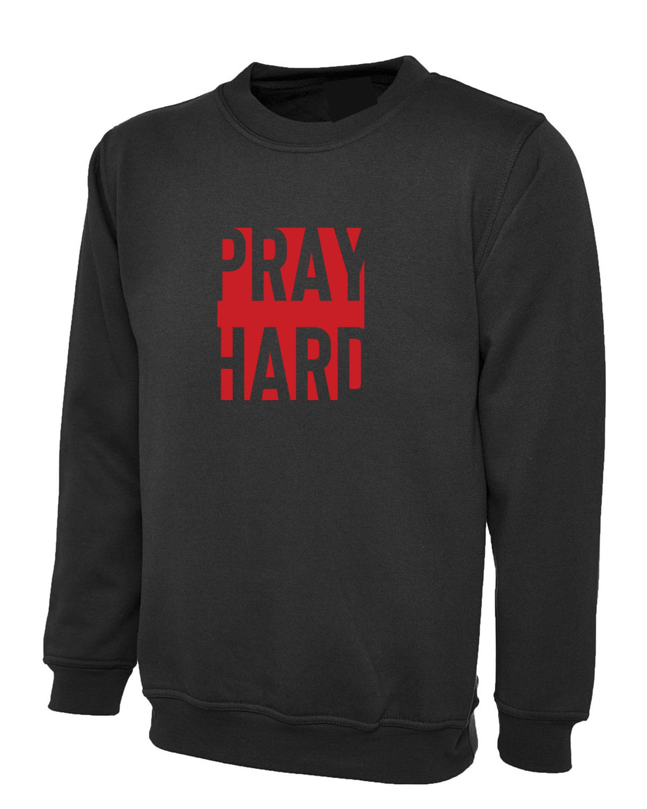 Pray hard Sweatshirt Jumper Sweater Shirt Inspirational Motivational Christmas Xmas Gift PResent Unisex Mens Ladies Top woemn Idea