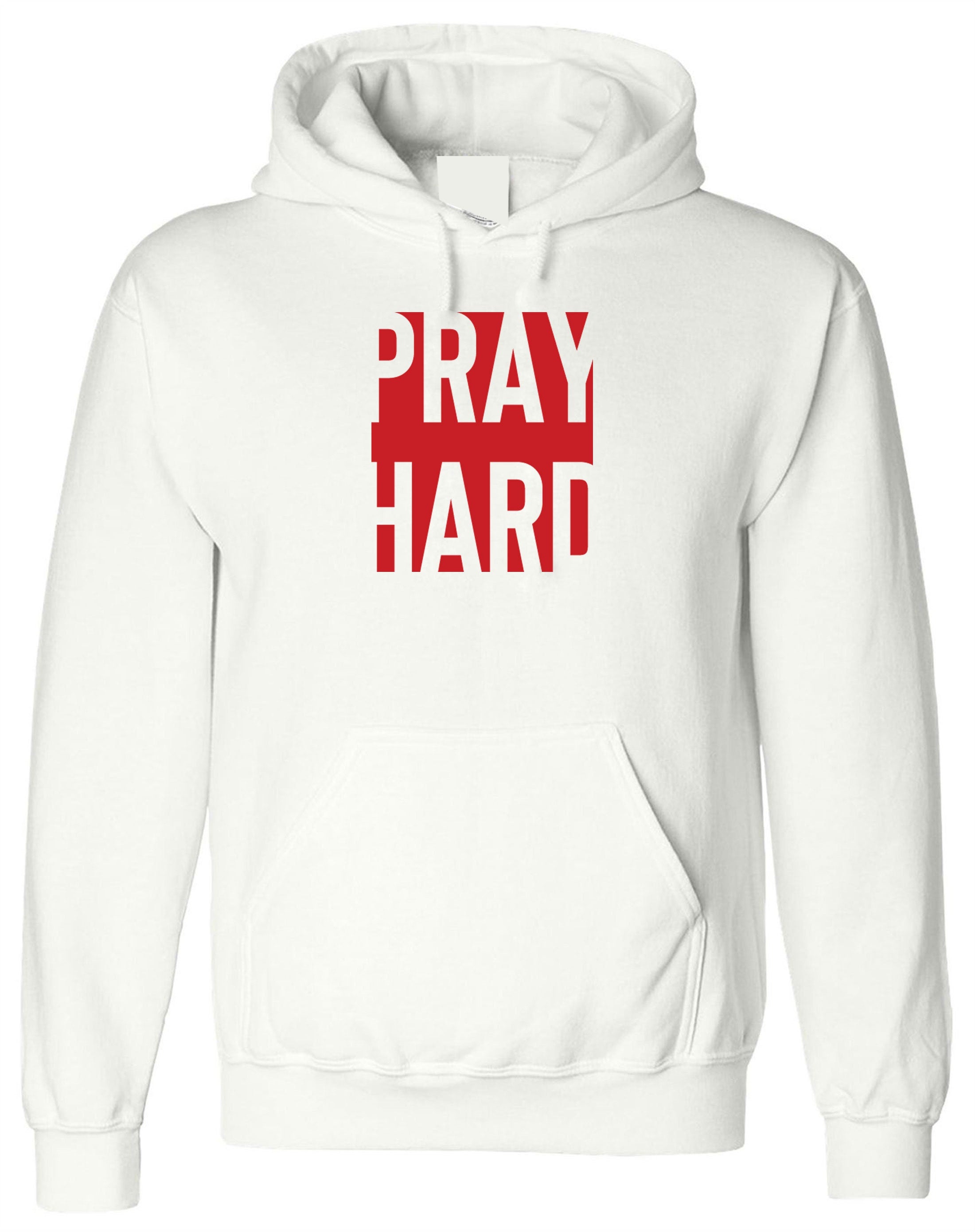 Pray hard Hoodie Hoody Hood Hooded Inspirational Motivational Christmas Xmas Gift PResent Unisex Mens Ladies Top woemn Idea