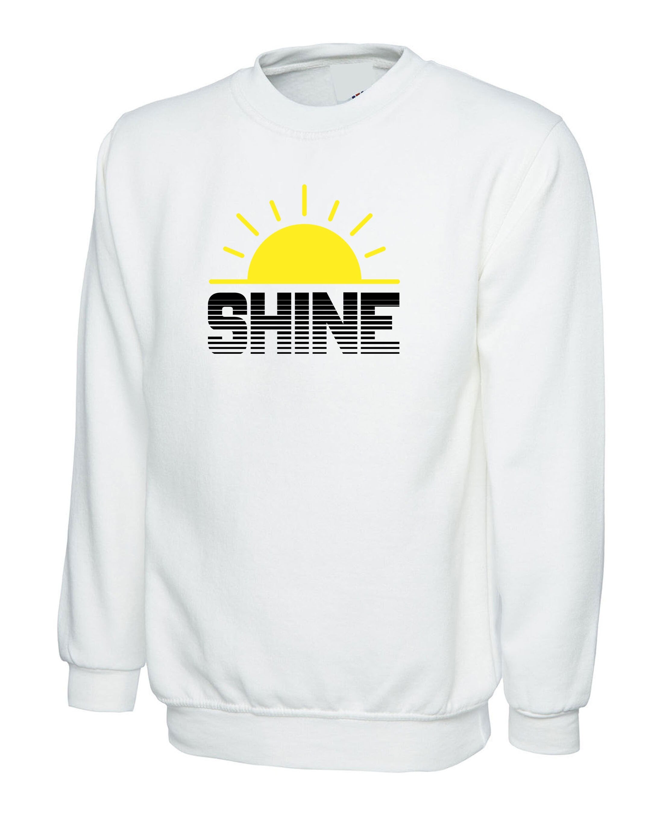 Shine Sunshine Sweatshirt Jumper Sweater Shirt Keep Shining Motivational Inspirational Birthday Gift Christmas present Top Unisex Ladies