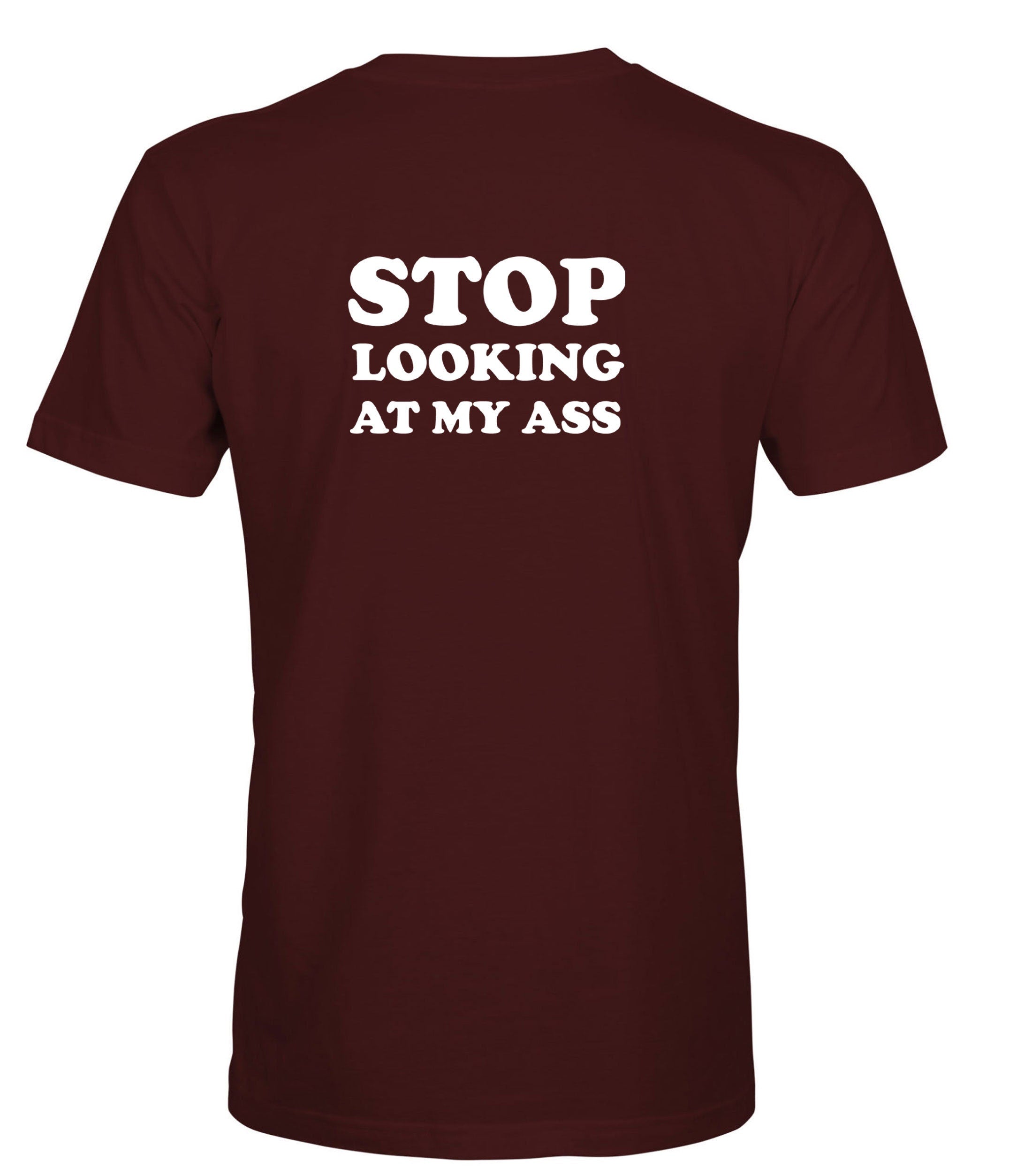 Stop Looking At My Ass Funny Ladies Joke Tshirt T shirt T-shirt Tee Shirt Yoga Shirt Gym Workout Birthday Gift Adult Humor Xmas