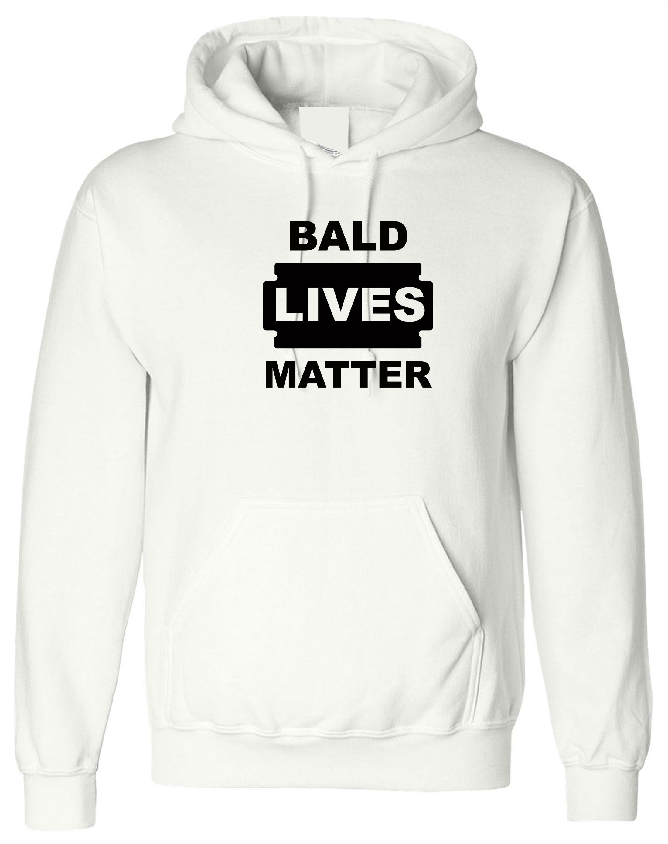 Bald lives Matter Funny Men Hoodie Hoody Hood Hooded Gift for Father Uncle Bald Friend Joke Birthday Present Xmas parody