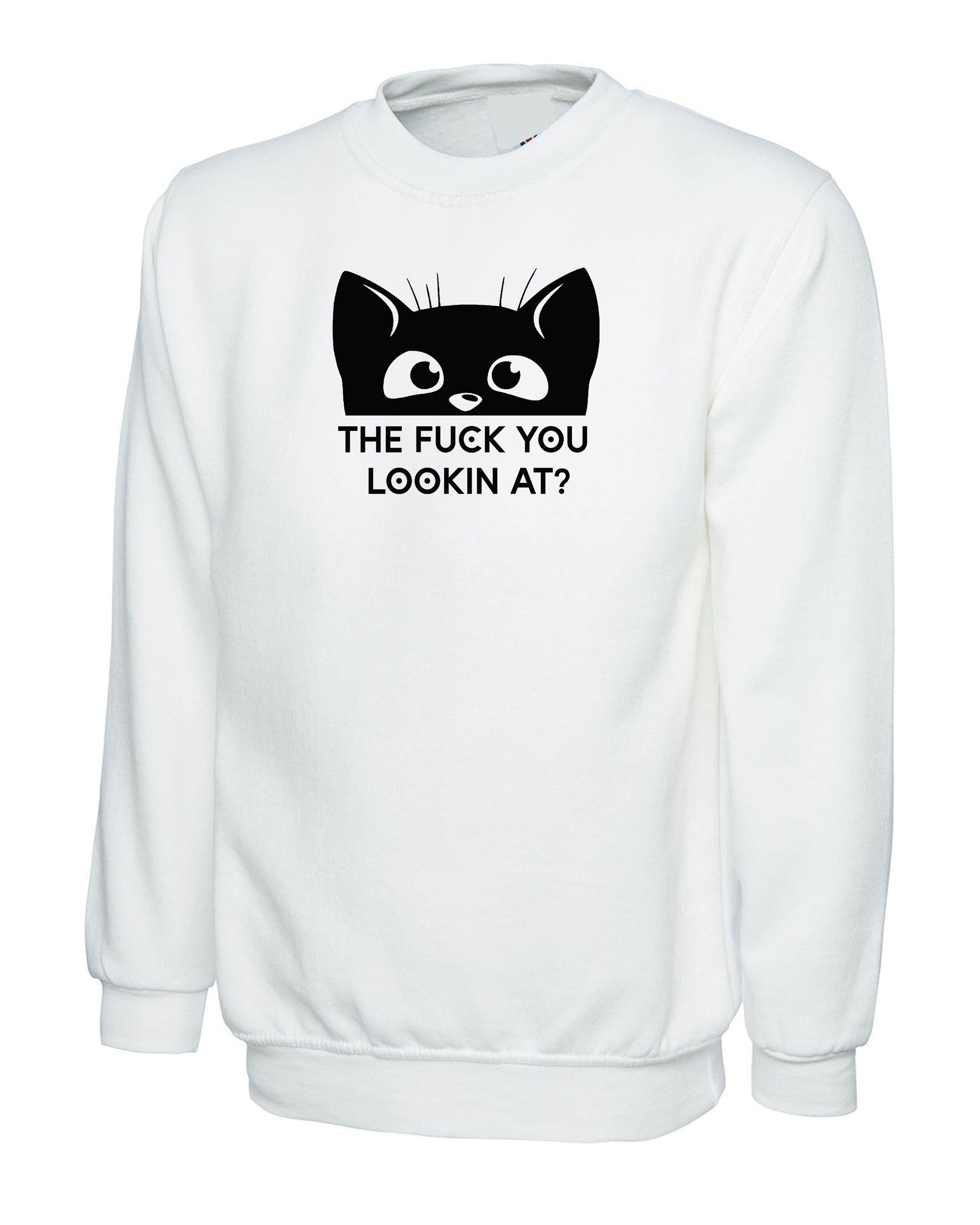 Funny Cat The F**K You Lookin At Kitten Pet Love Kitty Cat Lover Sweatshirt Jumper Sweater Shirt Joke Adult Humor Christmas Gift Unisex