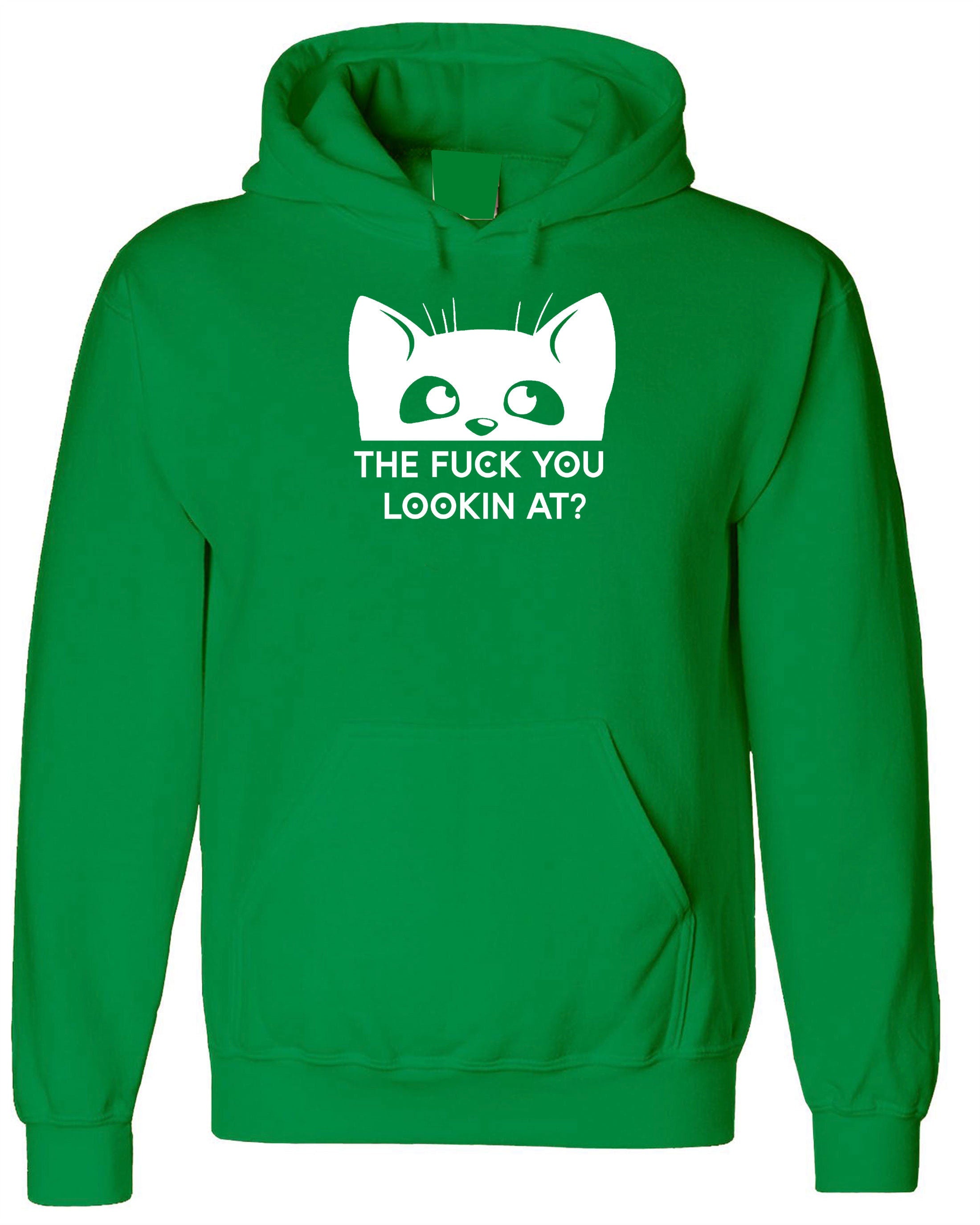 Funny Cat The F**K You Lookin At Kitten Pet Love Kitty Cat Lover Hoodie Hoody Hood Hooded Joke Adult Humor Christmas Gift Unisex