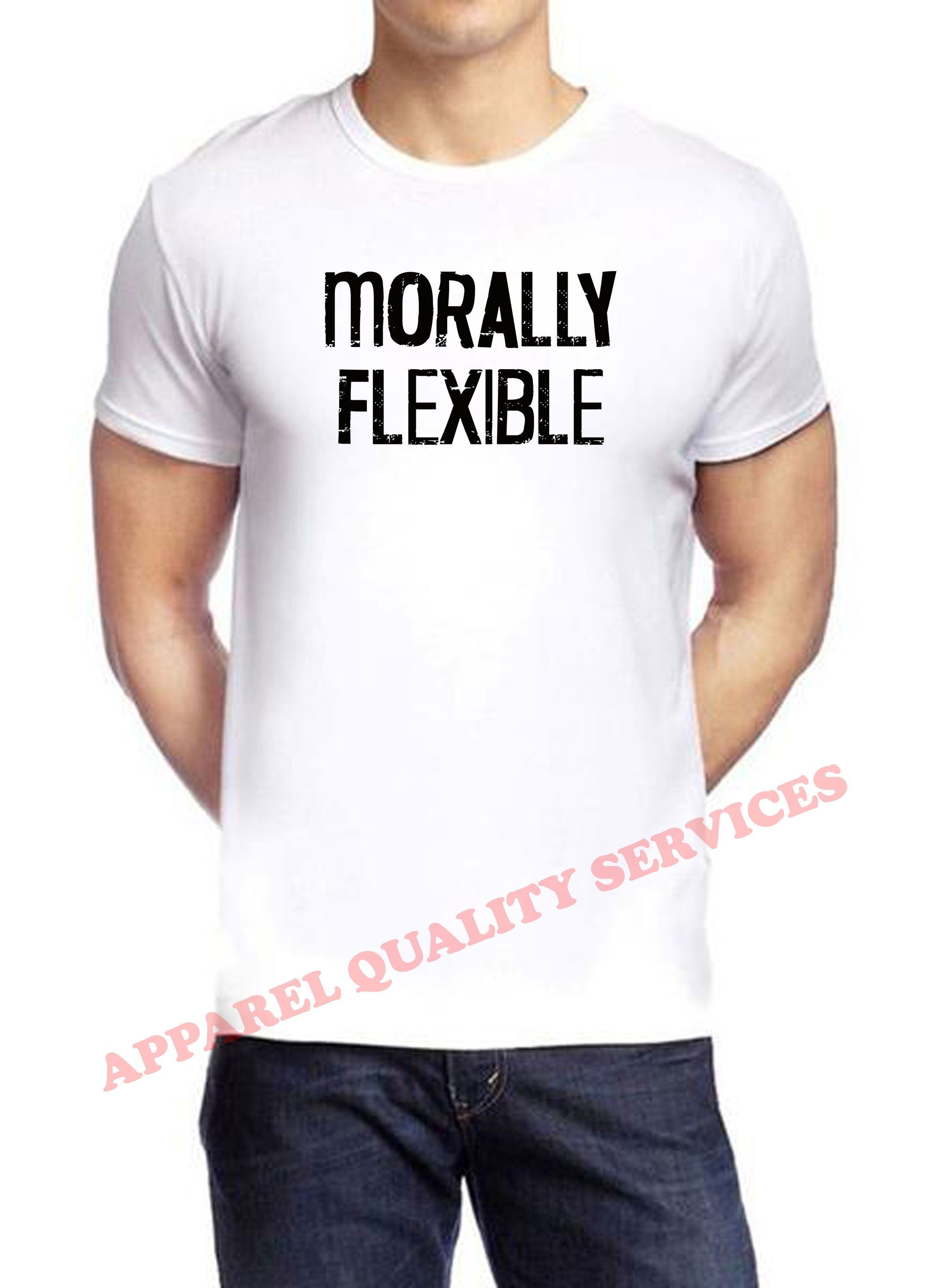 Mens Morally Flexible T shirt Tshirt T-shirt Tee Shirt Funny Sarcastic Hilarious Novelty Tee for Guys Joke Gym Workout Exercise Gift Xmas