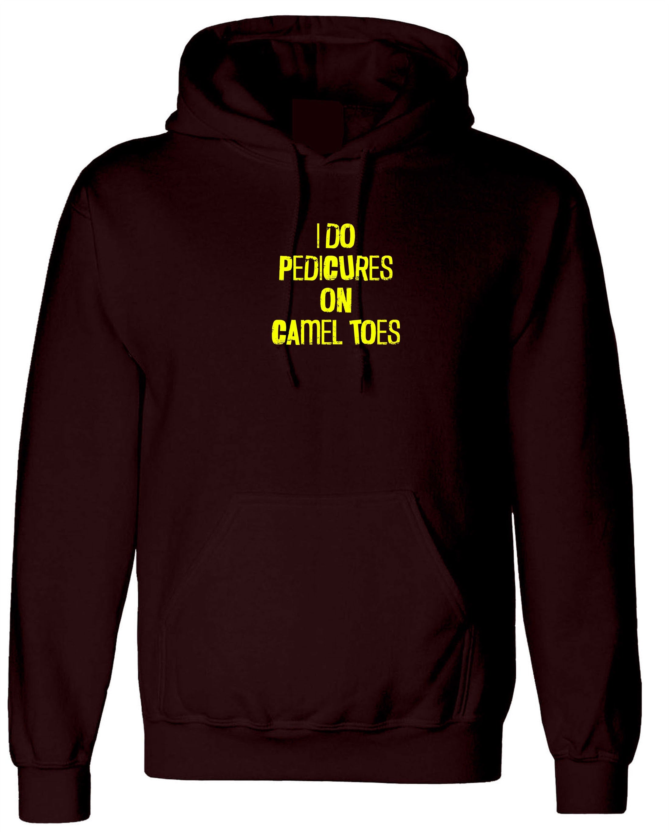 Mens I Do Pedicures On Camel Toes Hoodie Hoody Hood Hooded Funny Toe Nails Innuendo Graphic Tee Joke Adult Humor birthday gift Xmas