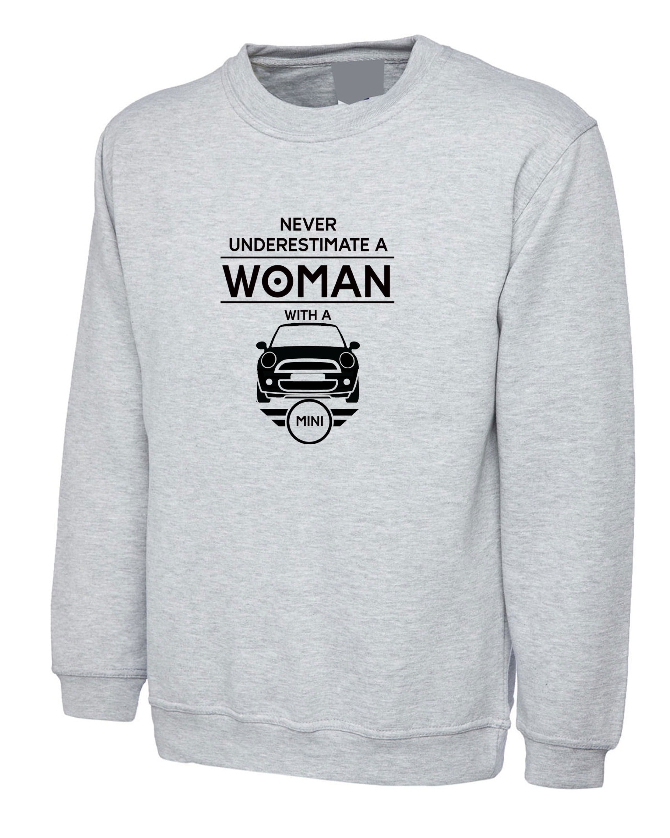 Mini Cooper Woman Sweatshirt Jumper Sweater Shirt Funny never underestimate - her / Ladies Car Gift Joke Birthday Christmas Gift Present