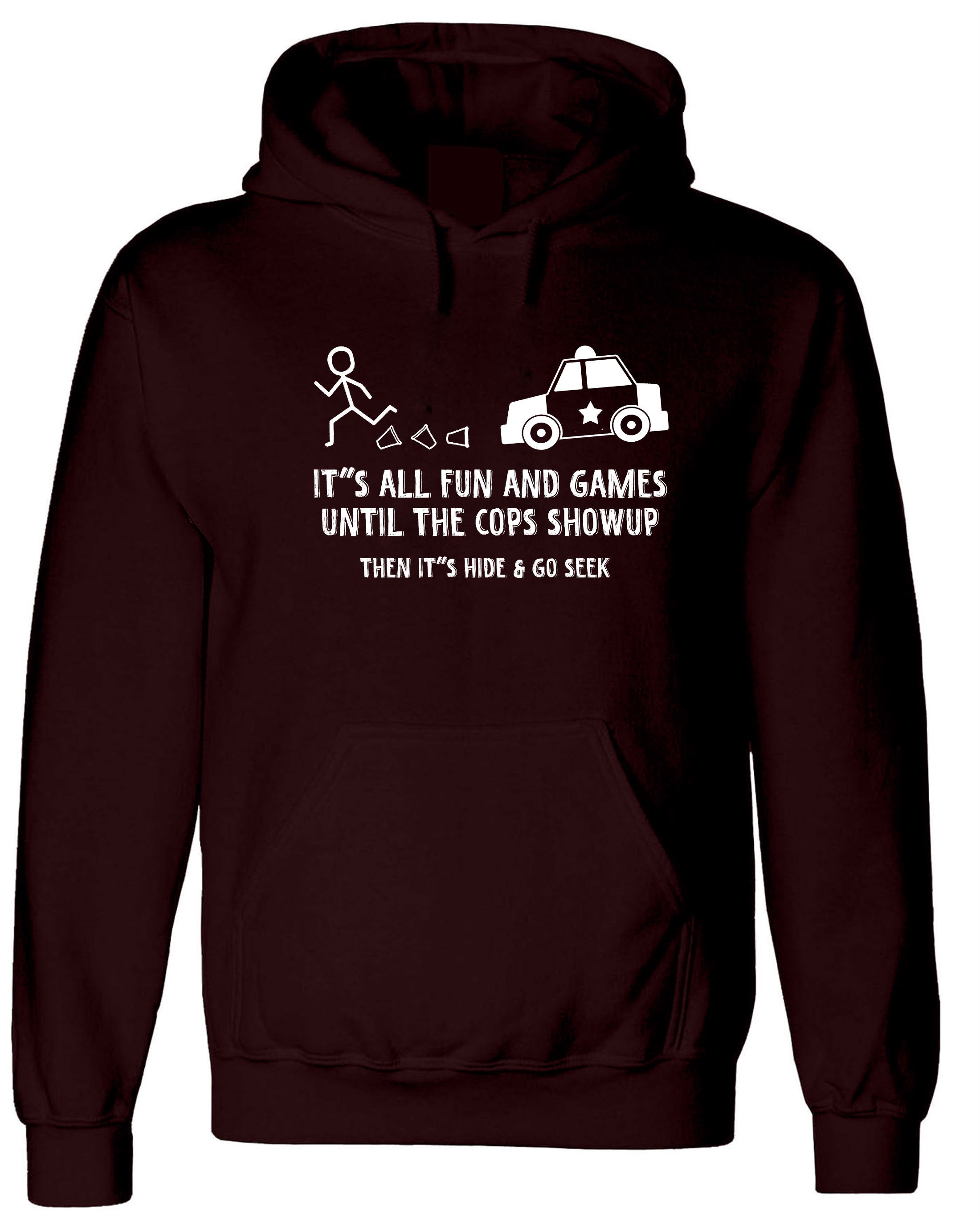 Cops Fun and Games Sarcastic Fun Cool Adult Graphic Gift Idea Humor Funny Hoodie Hoody Hood Hooded Joke Birthday Gift