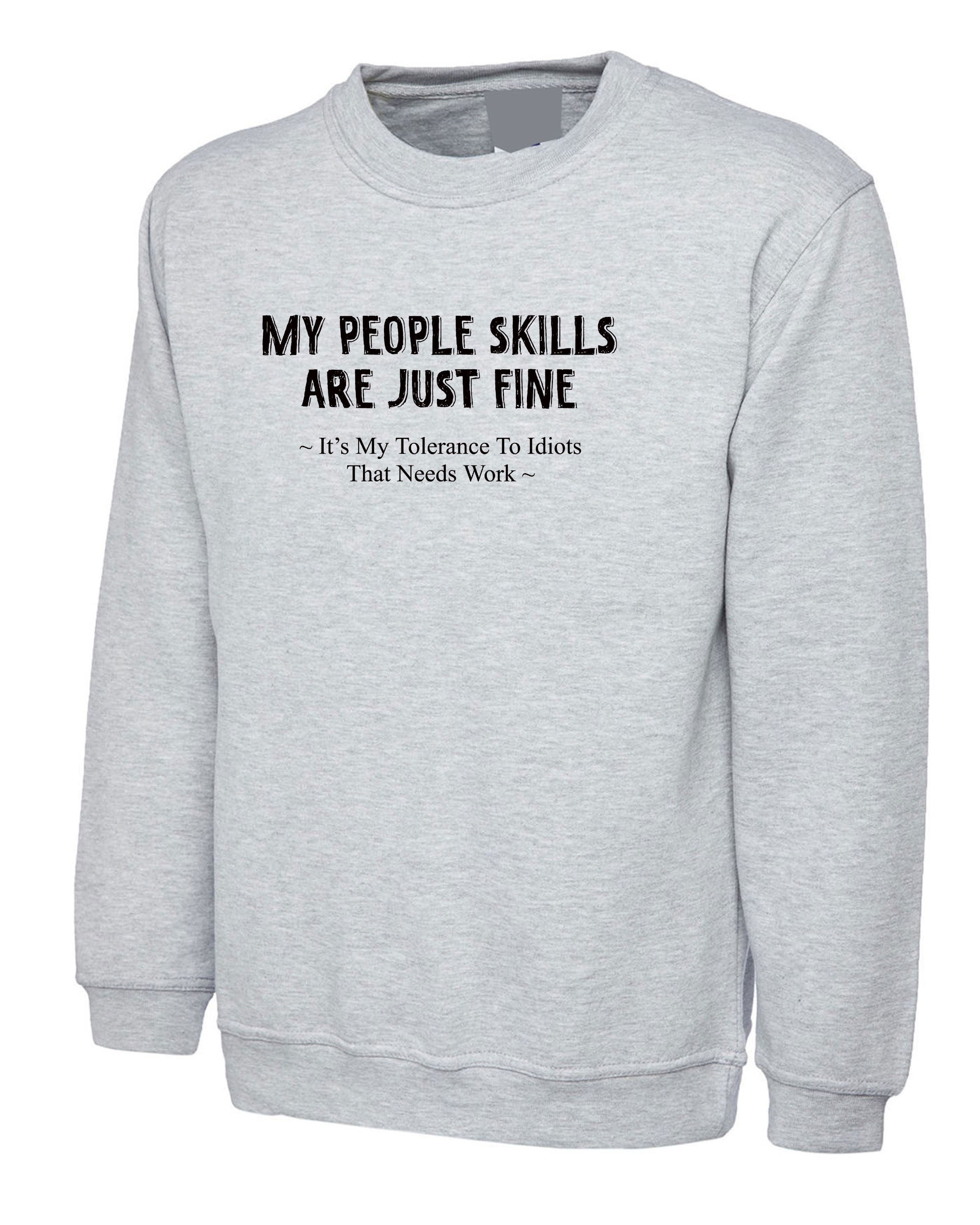 My People Skills Sarcastic Cool Graphic Gift Idea Adult Humor Funny Sweatshirt Jumper Sweater shirt Joke Birthday Xmas Gift Present