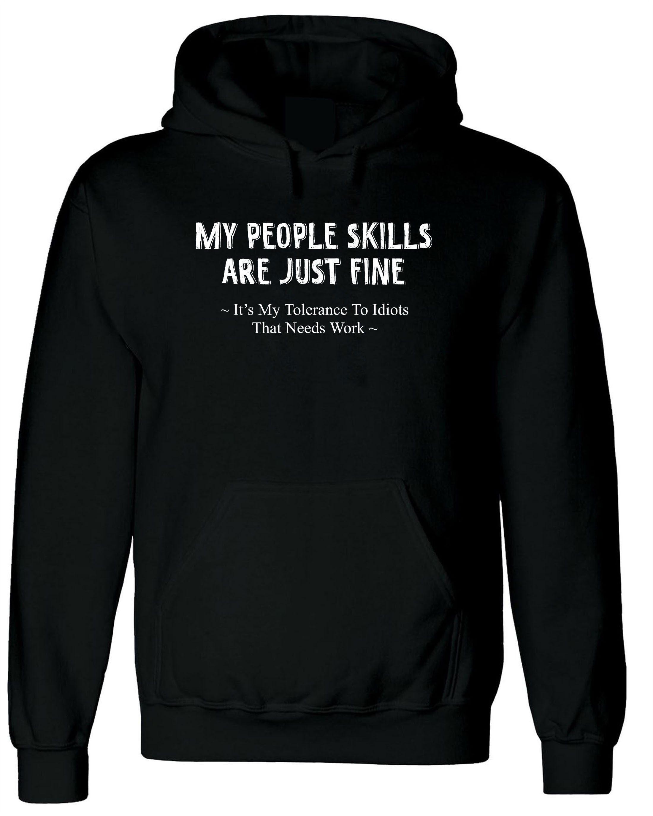 My People Skills Sarcastic Cool Graphic Gift Idea Adult Humor Funny Hoodie Hoody Hood Hooded Joke Birthday Xmas Gift Present