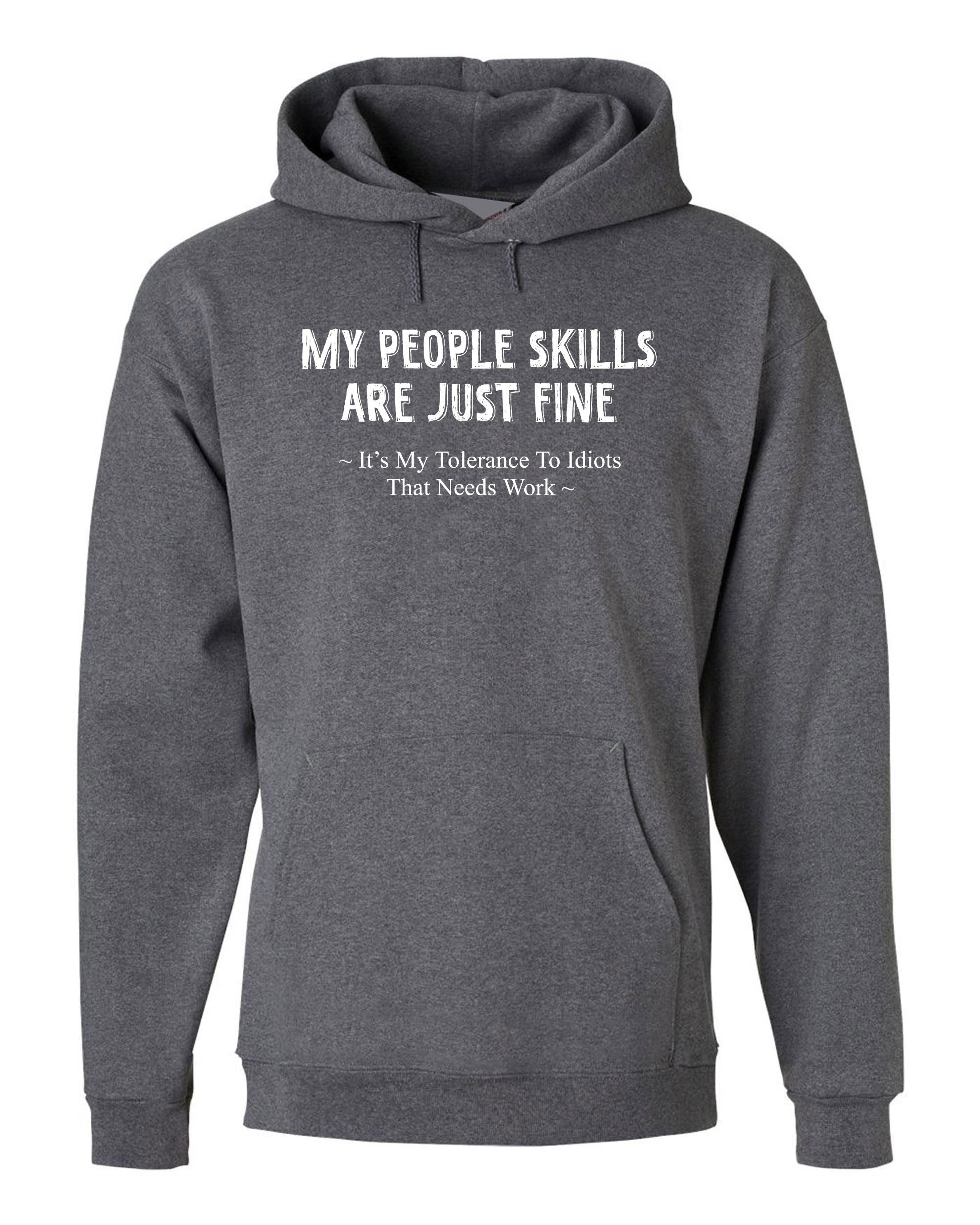 My People Skills Sarcastic Cool Graphic Gift Idea Adult Humor Funny Hoodie Hoody Hood Hooded Joke Birthday Xmas Gift Present