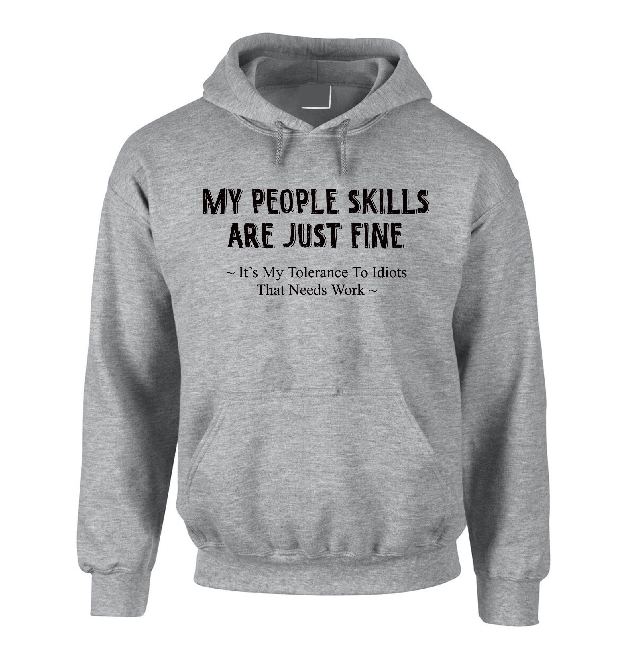 My People Skills Sarcastic Cool Graphic Gift Idea Adult Humor Funny Hoodie Hoody Hood Hooded Joke Birthday Xmas Gift Present