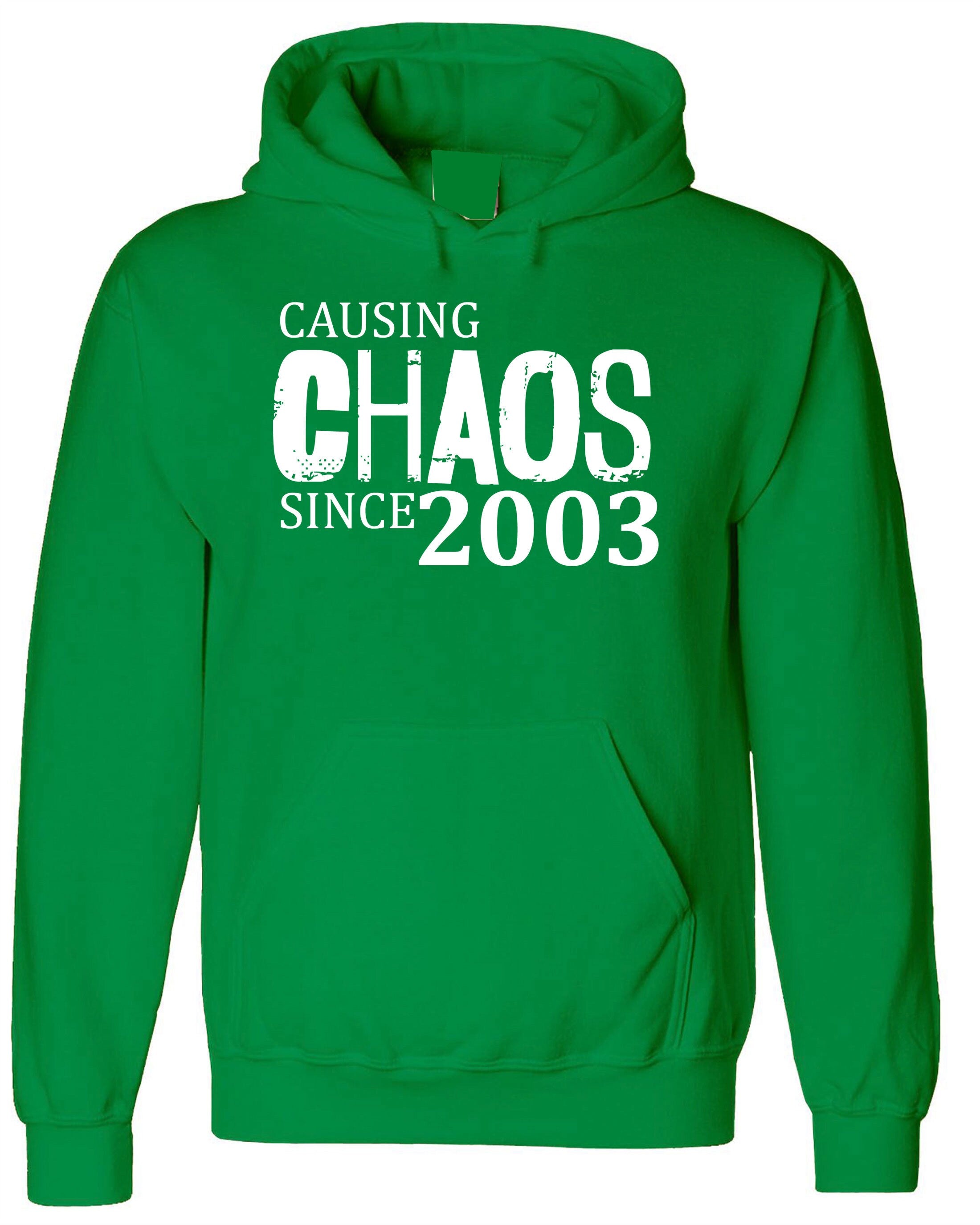 Women Ladies Causing Chaos Since 2003 (customized Date) Hoodie Hoody Hood Hooded Funny 18th Birthday Christmas Gift Top Unisex