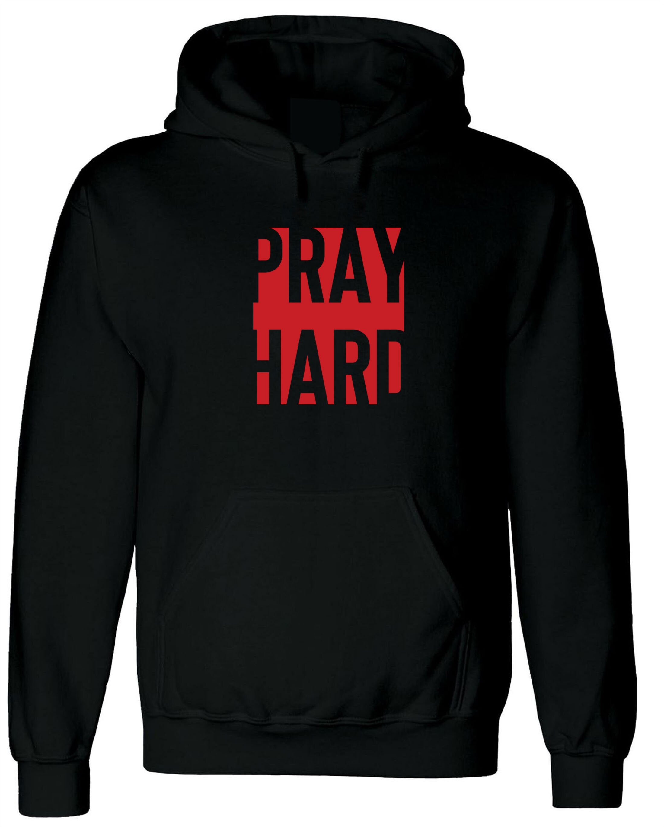 Pray hard Hoodie Hoody Hood Hooded Inspirational Motivational Christmas Xmas Gift PResent Unisex Mens Ladies Top woemn Idea