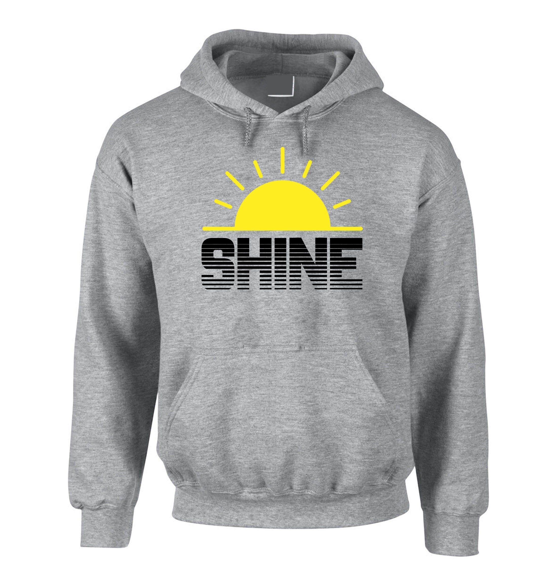 Shine Sunshine Hoodie Hoody Hood Hooded Keep Shining Motivational Inspirational Birthday Gift Christmas present Top Unisex Ladies