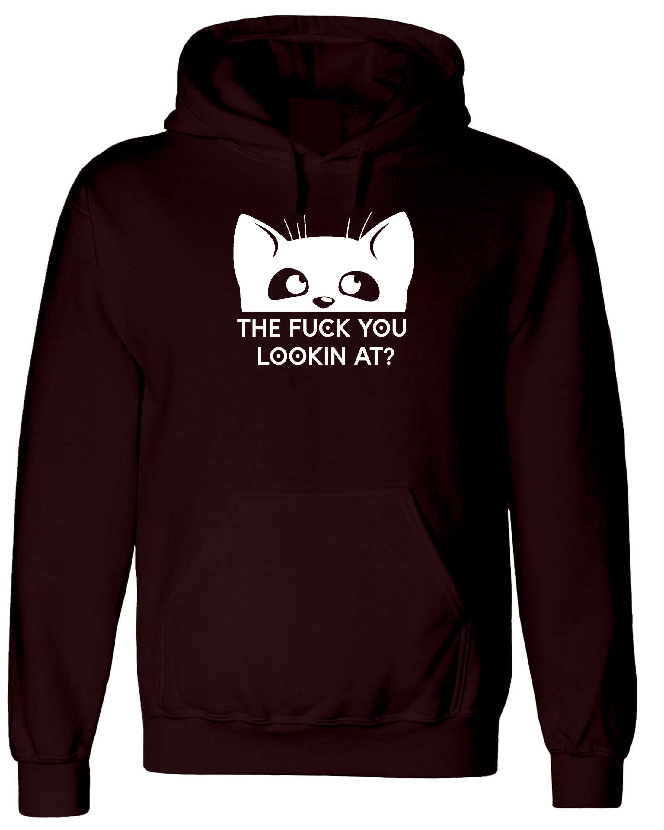 Funny Cat The F**K You Lookin At Kitten Pet Love Kitty Cat Lover Hoodie Hoody Hood Hooded Joke Adult Humor Christmas Gift Unisex