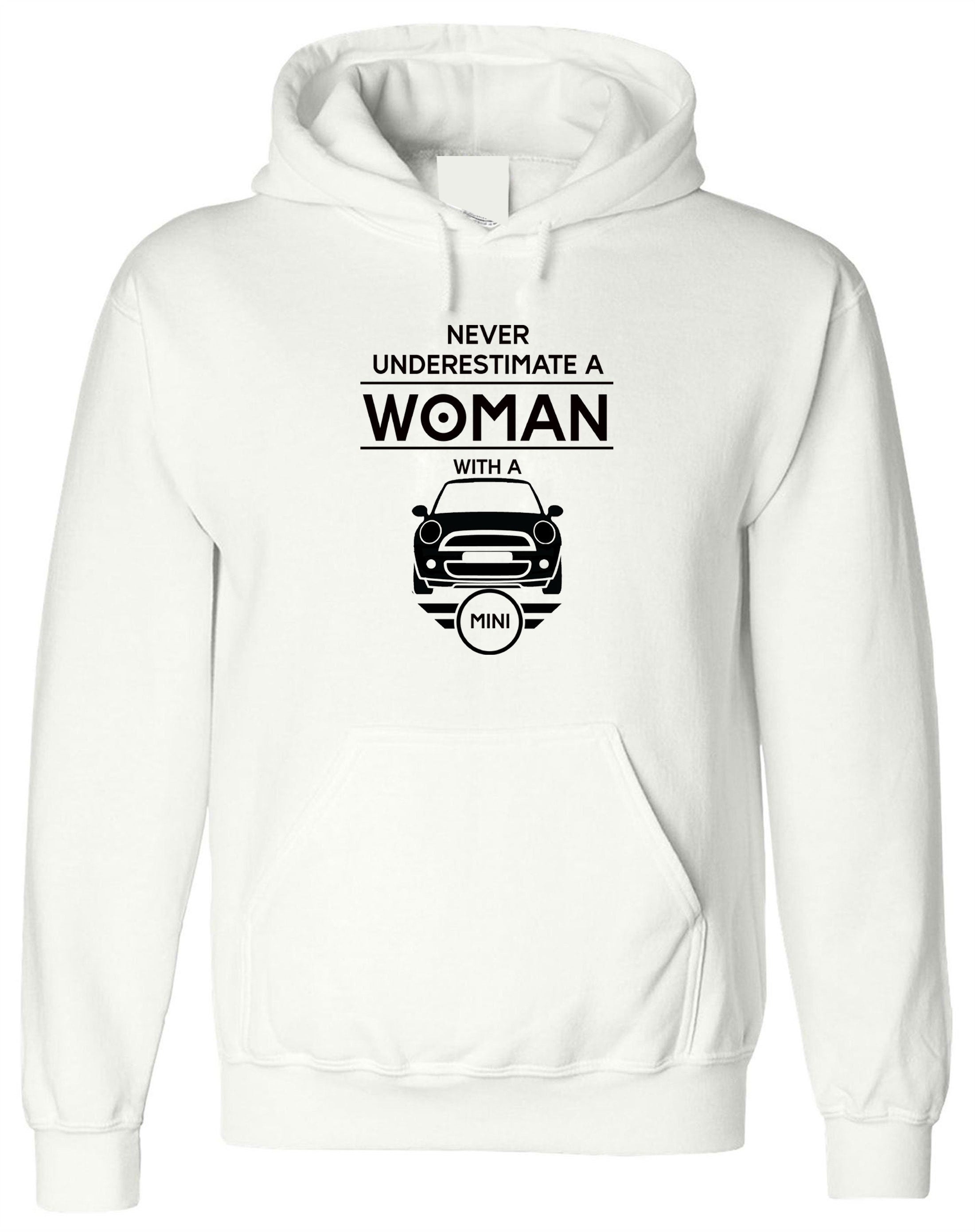 Mini Cooper Woman Hoodie Hoody Hood Hooded Funny never underestimate - her / Ladies Car Gift Joke Birthday Christmas Gift Present