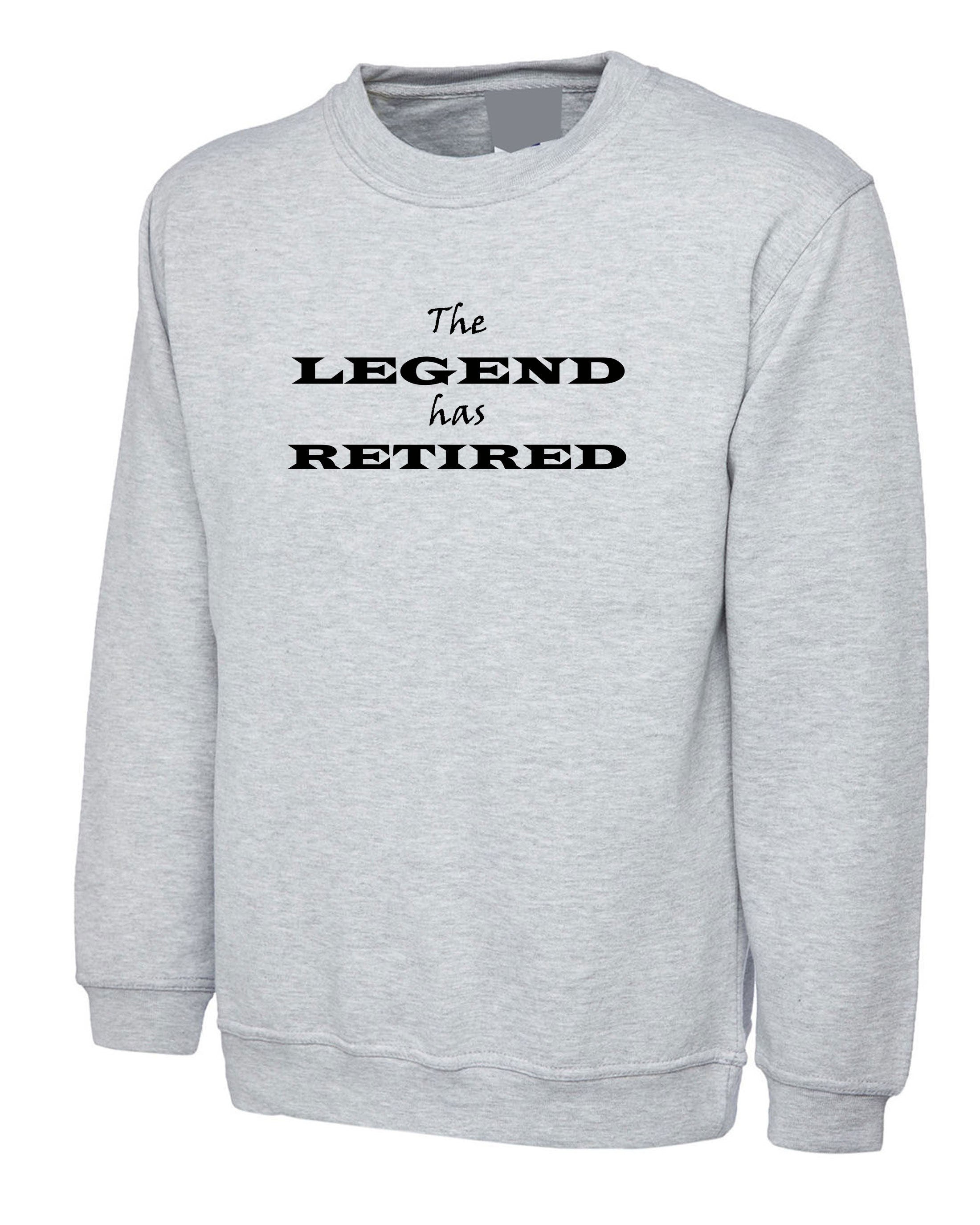 The Legend has Retired Sweatshirt Jumper Sweater shirt Retirement Gift Idea for Husband Father Grandad Mother Christmas Gift unisex