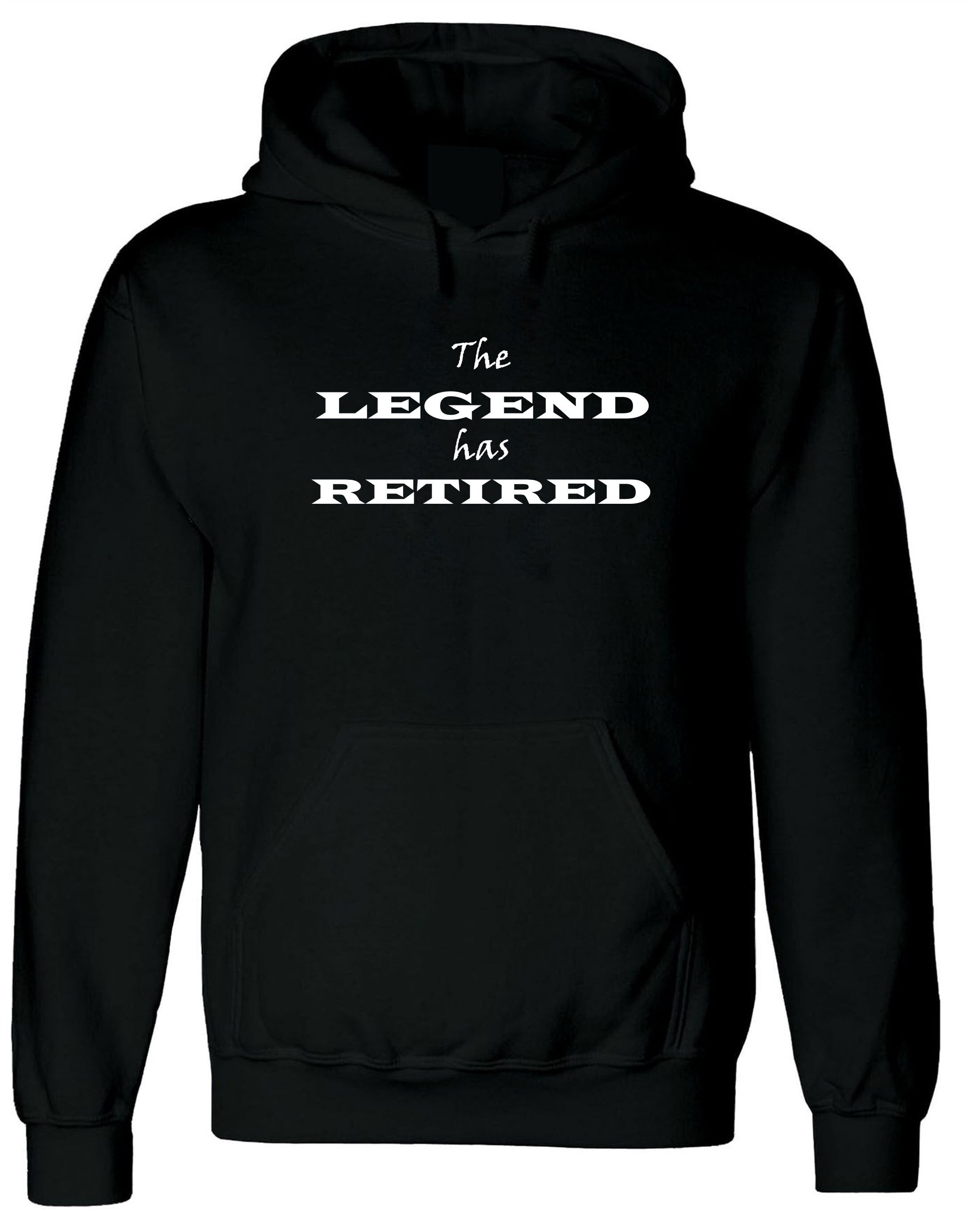 The Legend has Retired Hoodie Hoody Hood Hooded Retirement Gift Idea for Husband Father Grandad Mother Christmas Gift unisex