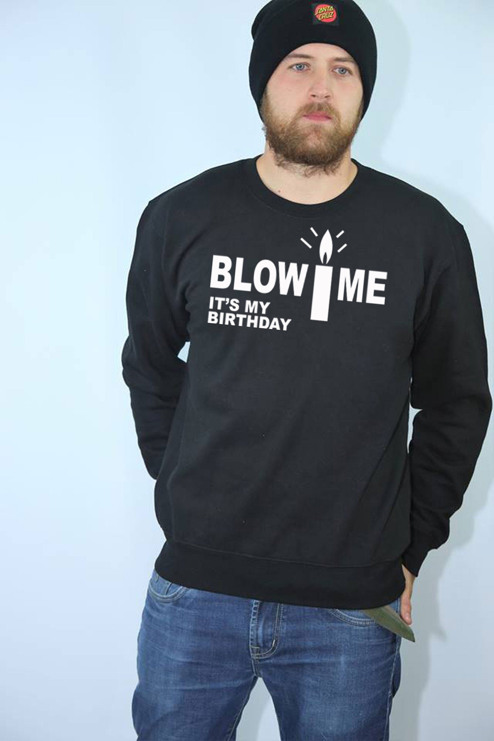 Blow Me It's My Birthday Funny Mens Birthday Party Sweatshirt Jumper Sweater Shirt Joke Adult Humor Present Unisex