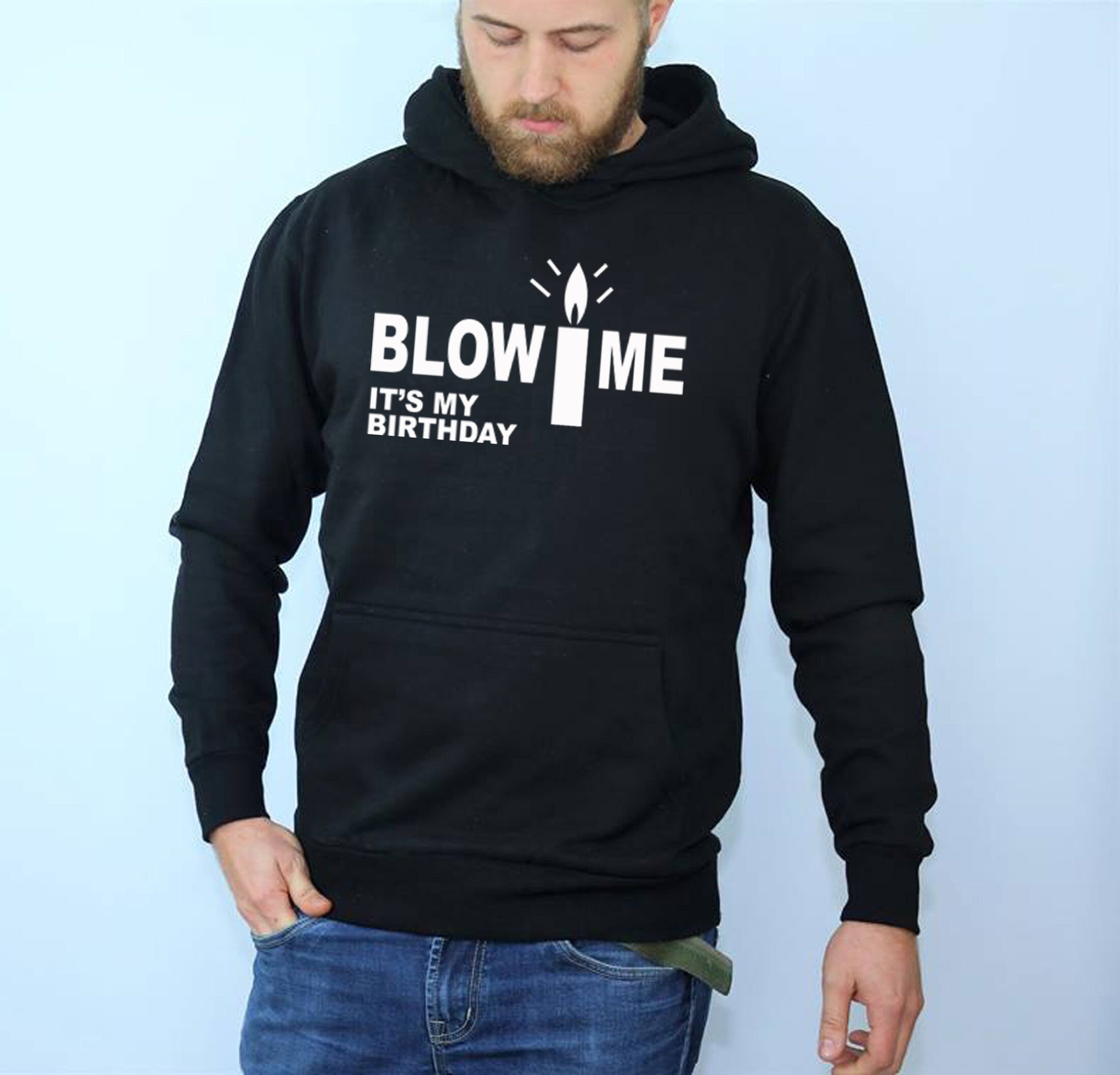 Blow Me It's My Birthday Funny Mens Birthday Party Hoodie Hoody Hood Hooded Joke Adult Humor Present Unisex