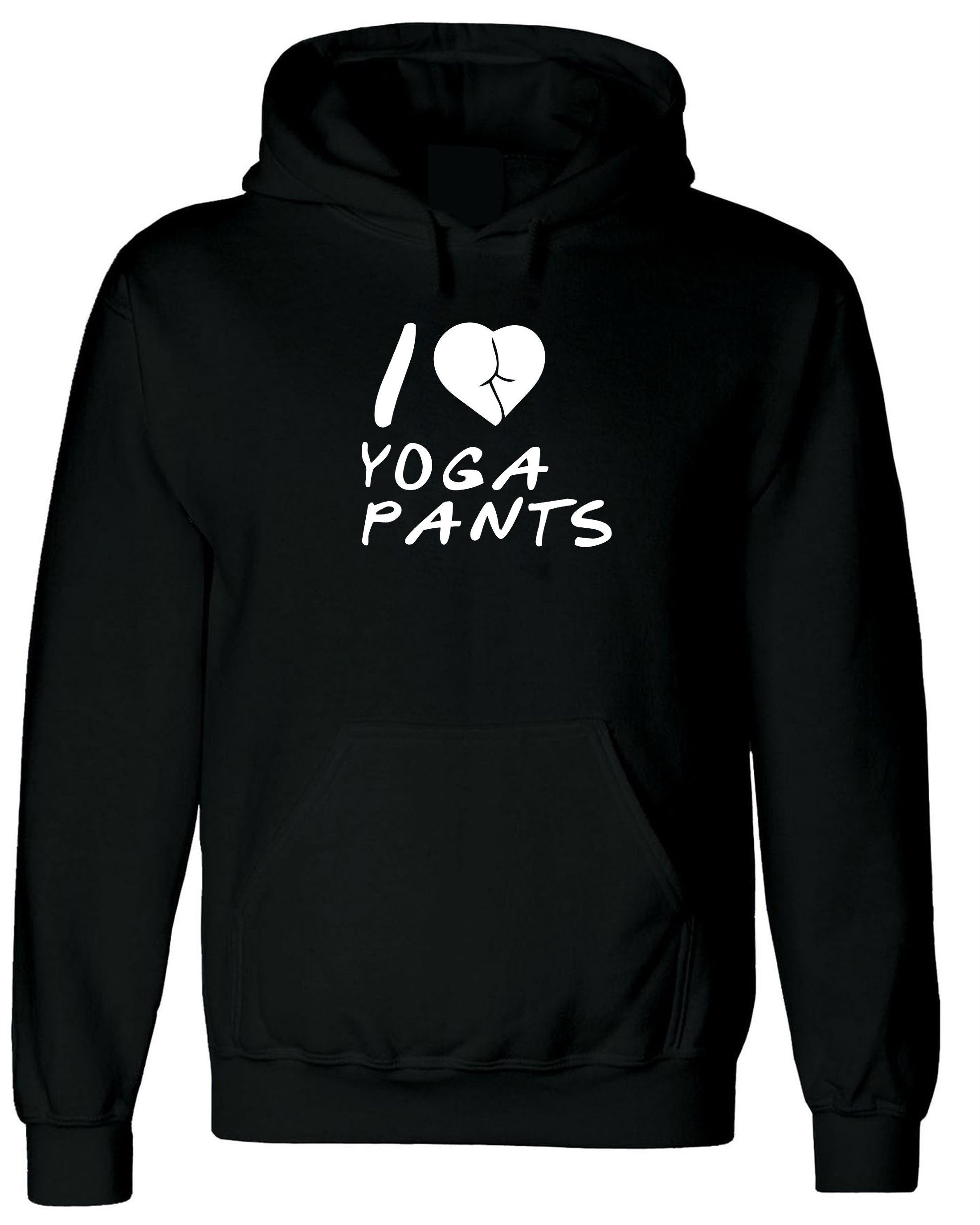 Funny I Love Yoga Pants men's Hoodie Hoody Hood Hooded Joke Adult humor Naughty Unisex Gym Workout Exercise Top yoga Hoodies