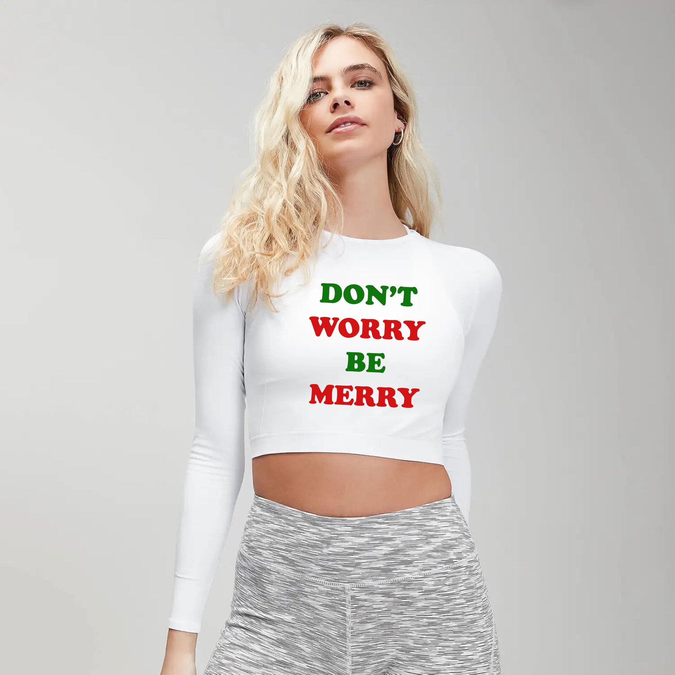 Don't Worry Be Merry Crop Tops Croptop Crop-top Merry Christmas Gift Xmas Present Unisex Family Cropped Jumper Cute