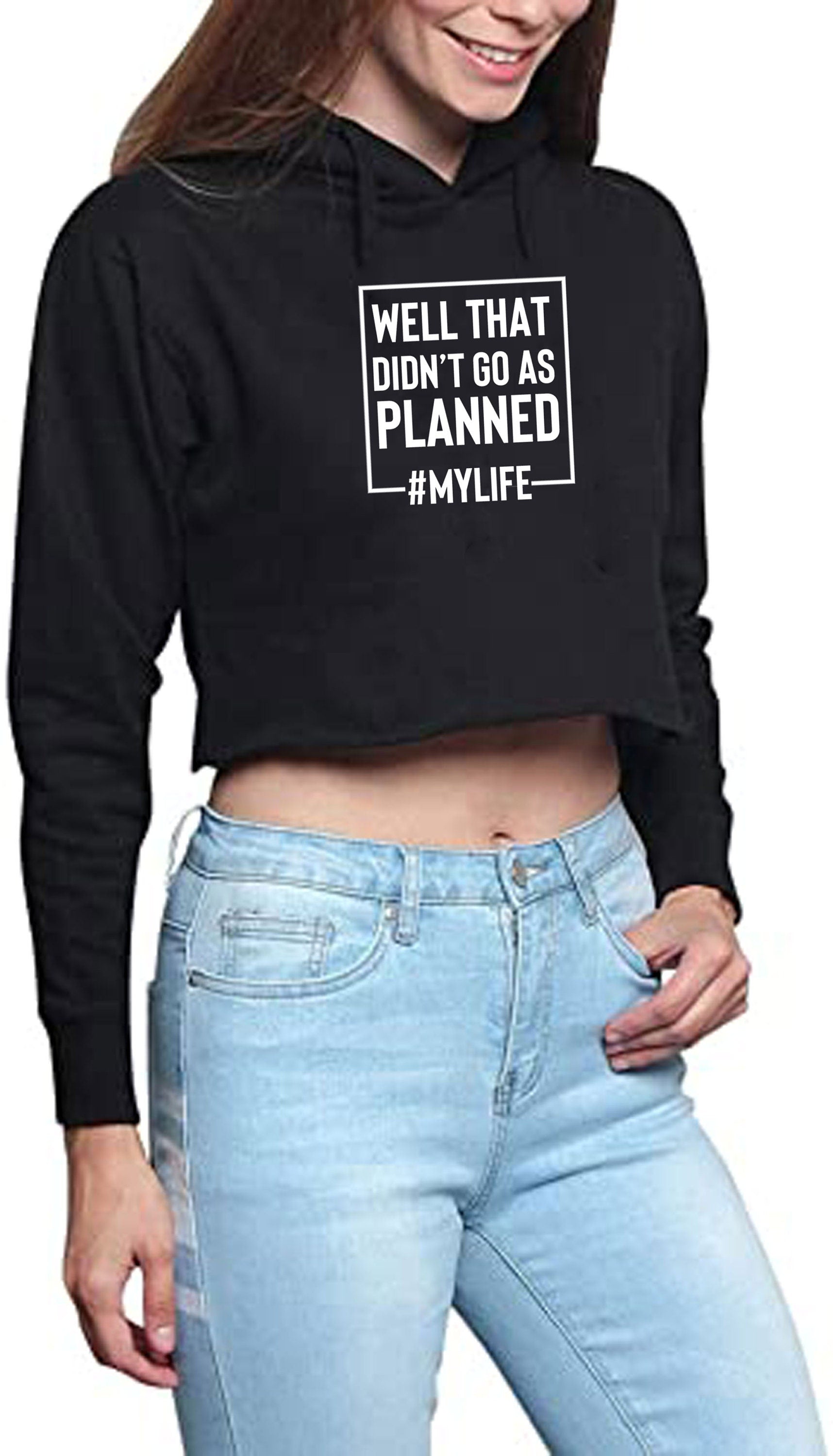 Well that didn't go as planned My Life Funny Sarcastic Rude Crop Tops Hoodie Hood Croptop Crop-top #MyLife Funny Joke Birthday gift Unisex