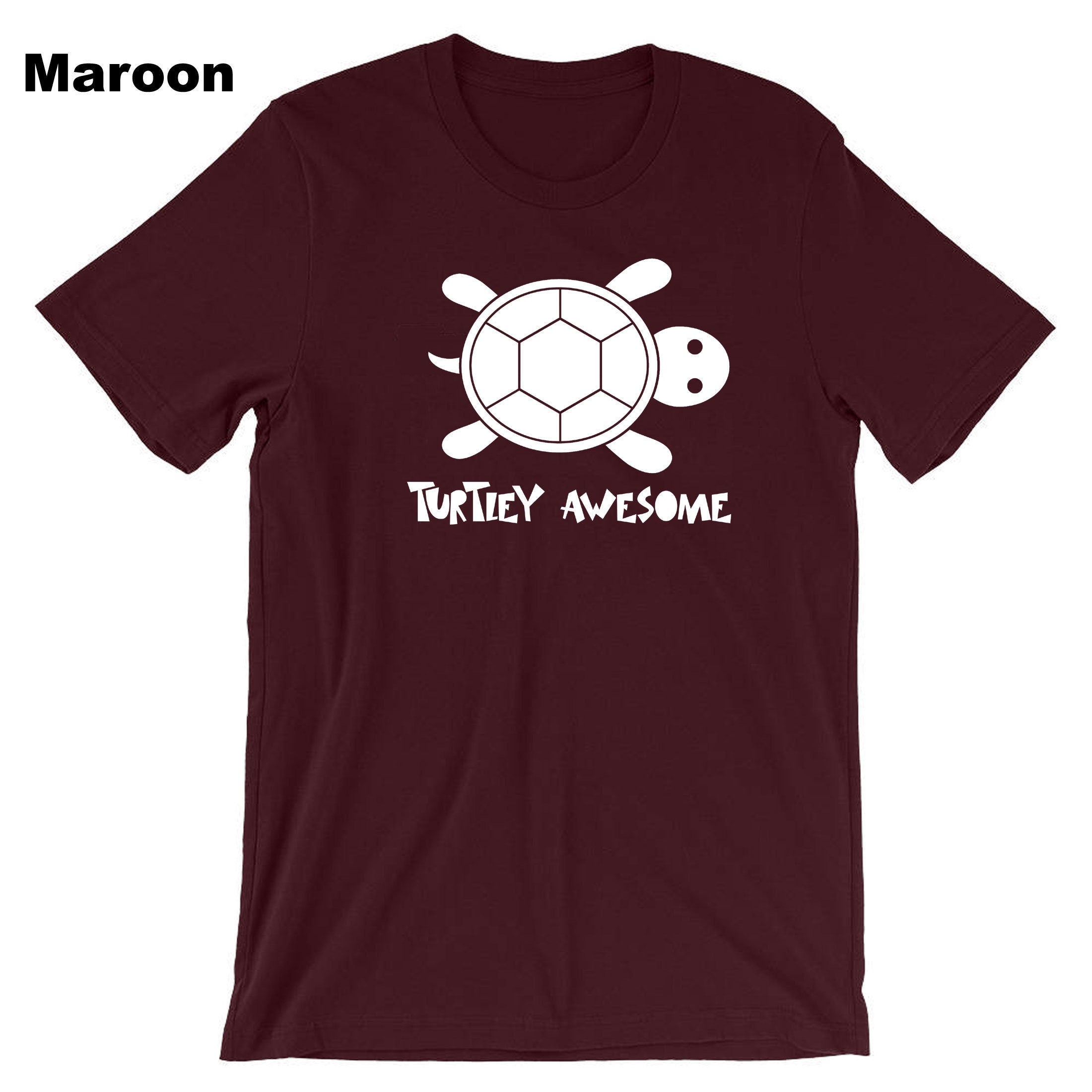 TURTLEY AWESOME T-shirt T shirt Tshirt Tee Shirt Funny Turtle Cute Awesome Animal Lover Slow and Steady Joke Birthday Xmas Gift Unisex