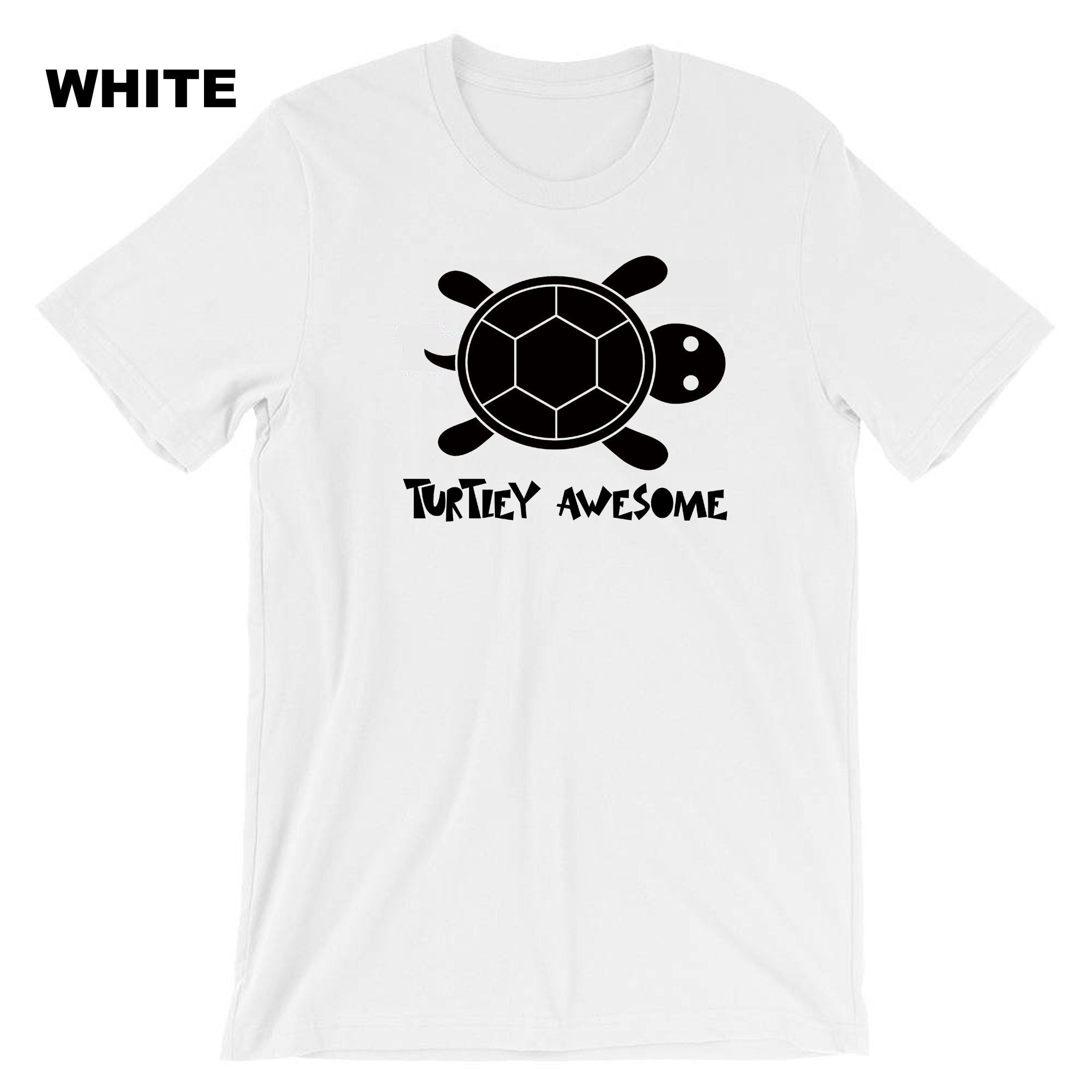 TURTLEY AWESOME T-shirt T shirt Tshirt Tee Shirt Funny Turtle Cute Awesome Animal Lover Slow and Steady Joke Birthday Xmas Gift Unisex