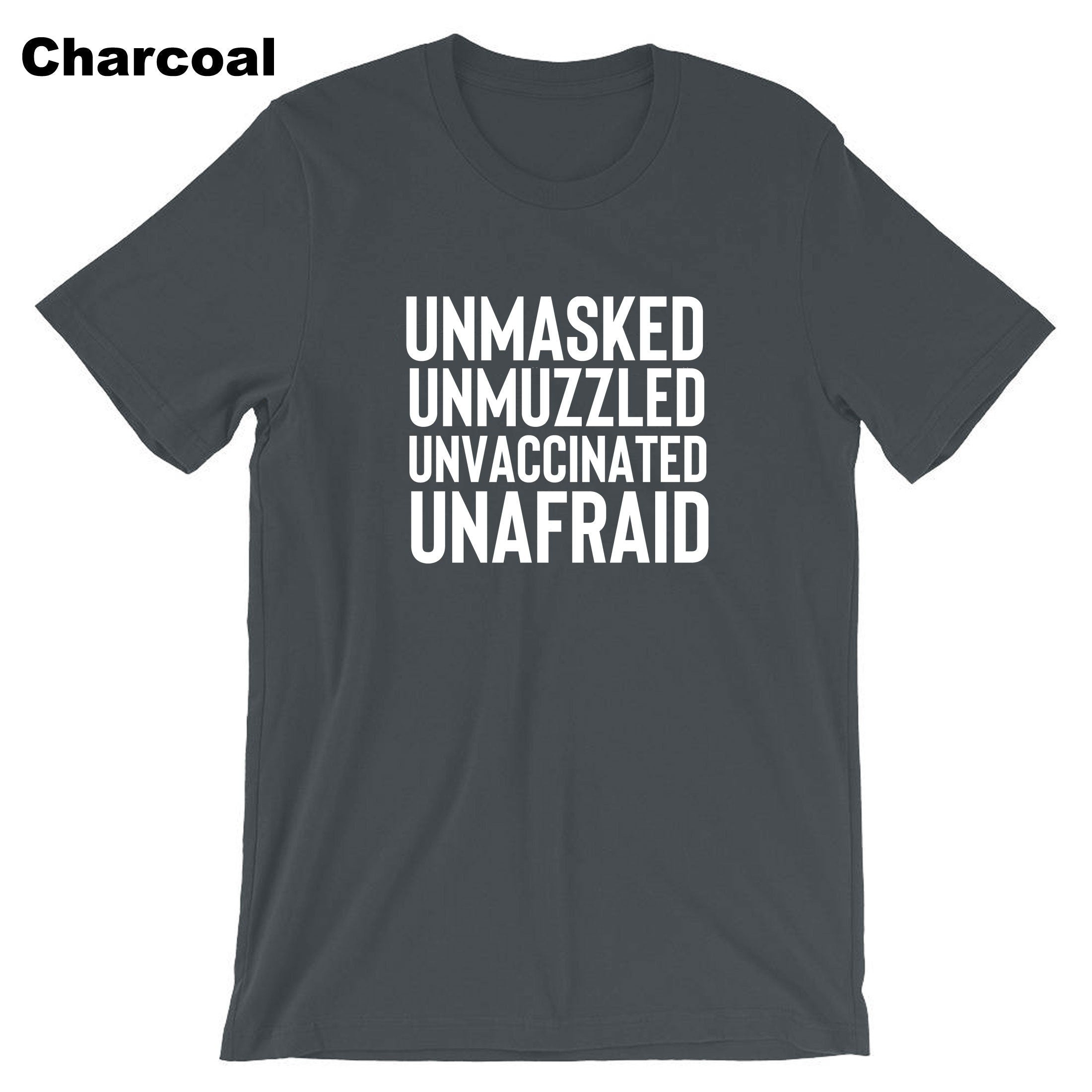 Unmasked Unvaccinated Unafraid T shirt T-shirt Tshirt Tee Shirt Anti-vaxxers Funny Pandemic Gift Top Unisex Mens Womens Ladies Joke Rebel