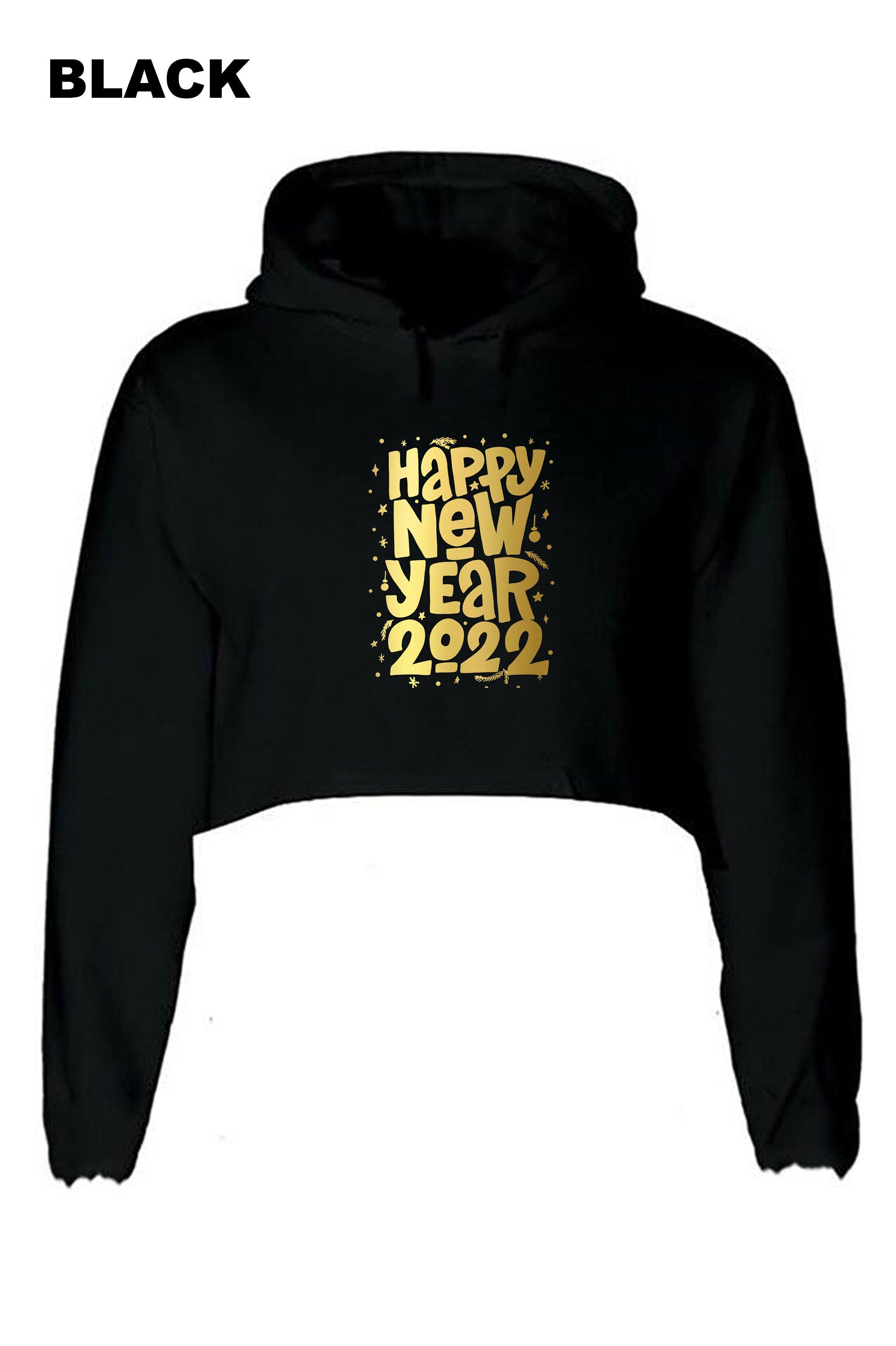 Happy New Year 2022 Crop Tops Croptop Crop-top Hoodie Hoody Hood Hooded Gold Font Couple Gift Joke Top Ladies Top Trending