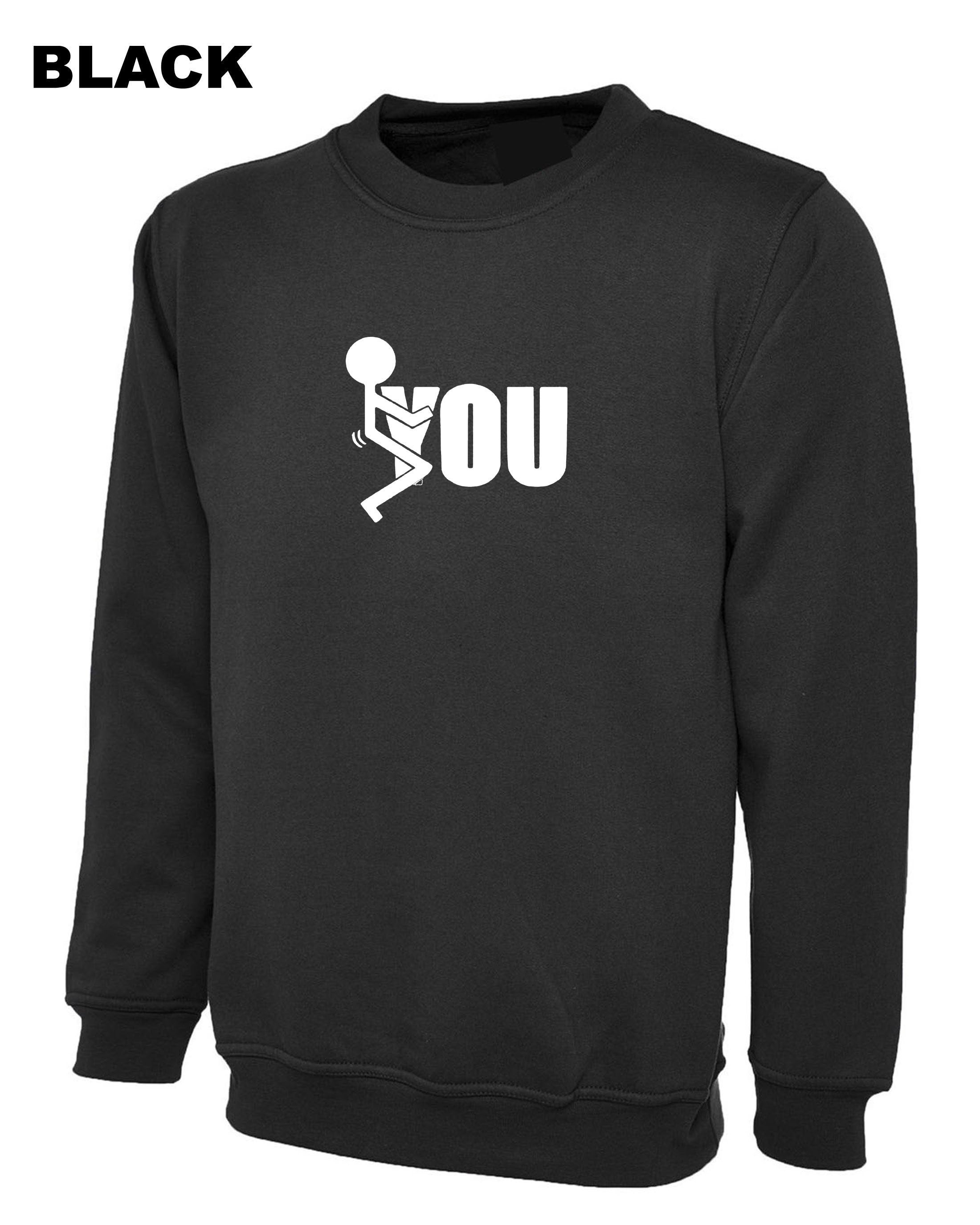 F**K You Funny Rude Sarcastic Sweatshirt Jumper Sweater shirt gift for Friend Birthday Valnetines Top Unisex Mens Top Ladies Humor Adult