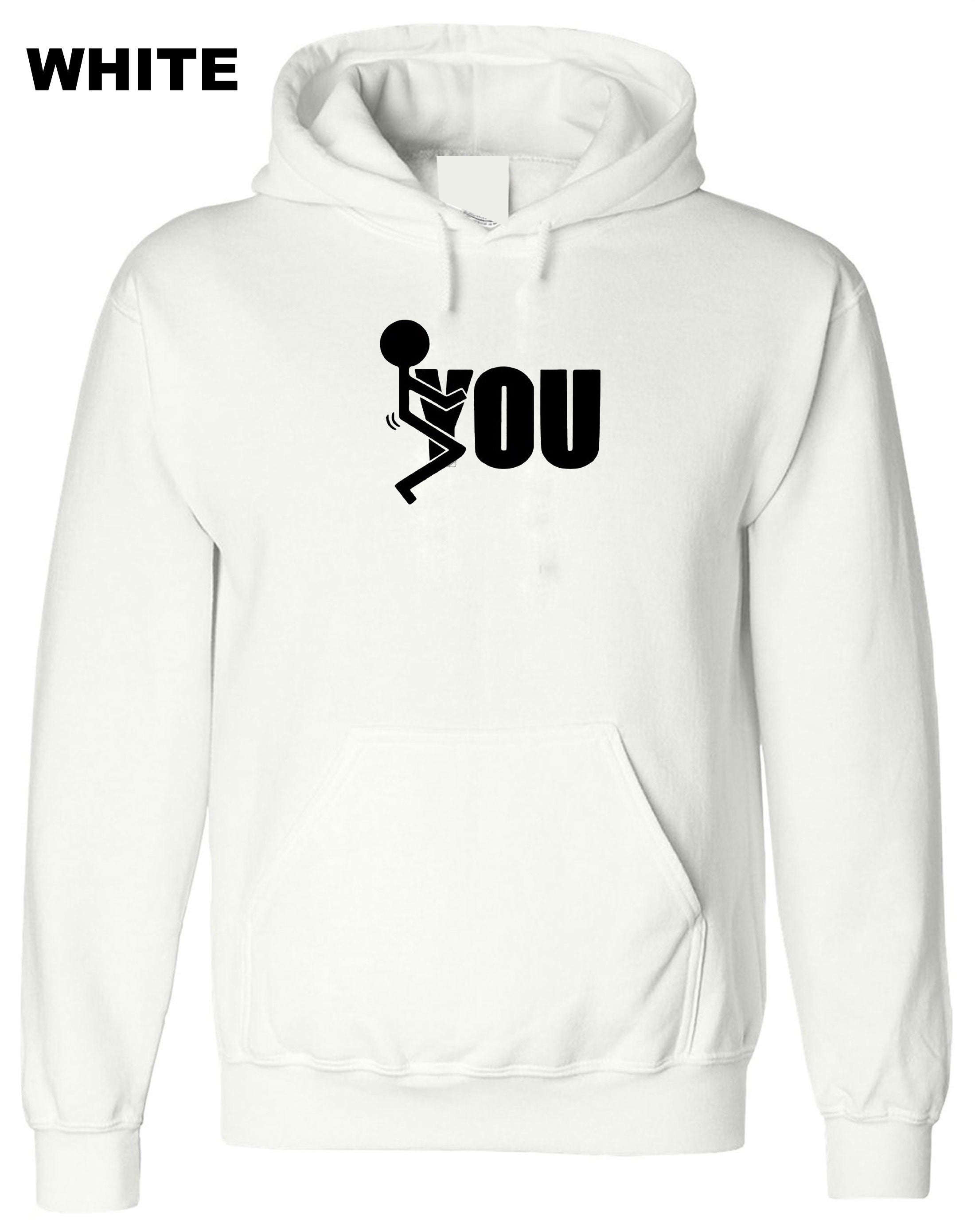 F**K You Funny Rude Sarcastic Hoodie Hoody Hood Hooded gift for Friend Birthday Valnetines Top Unisex Mens Top Ladies Humor Adult