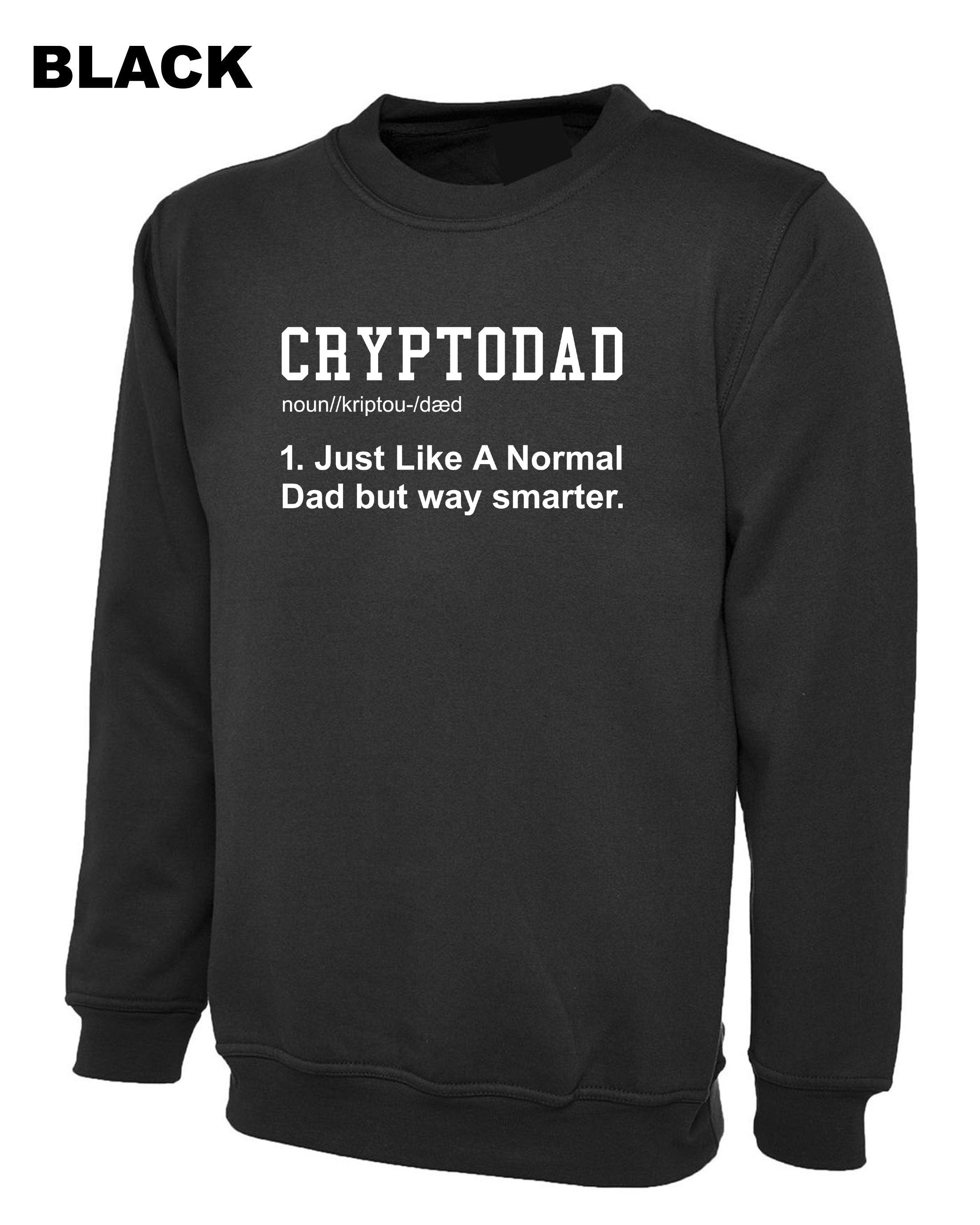 Crypto Dad Like a Normal Dad Shirt, Funny Bitcoin Coin Miner, Crypto Sweatshirt Jumper Sweater Shirt Cryptopdad Shirt Bitcoin Trader NFT