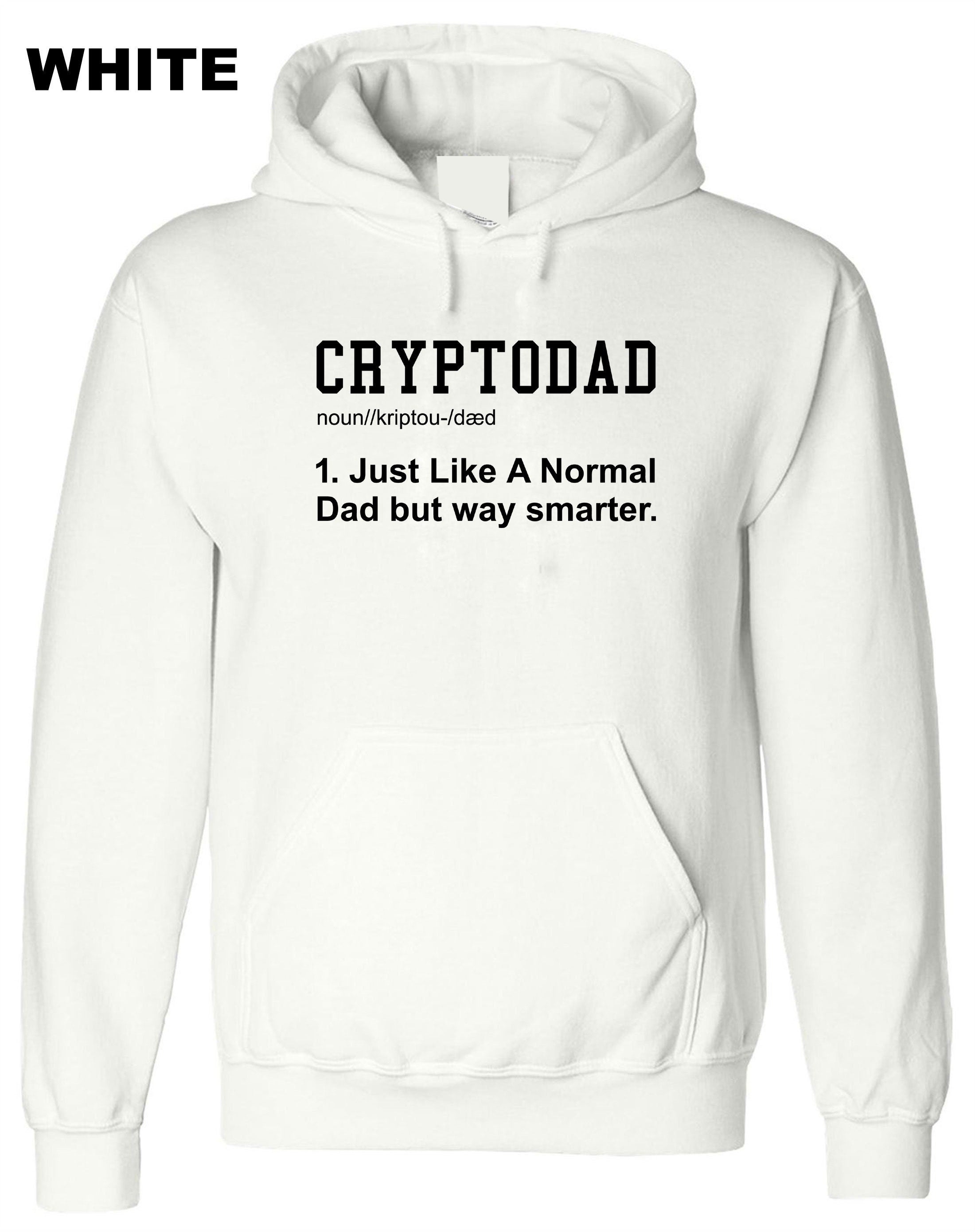 Crypto Dad Like a Normal Dad Hoodies, Funny Bitcoin Coin Miner, Crypto Hoodie Hoody Hood Hooded Cryptopdad Hoodie Bitcoin Trader NFT