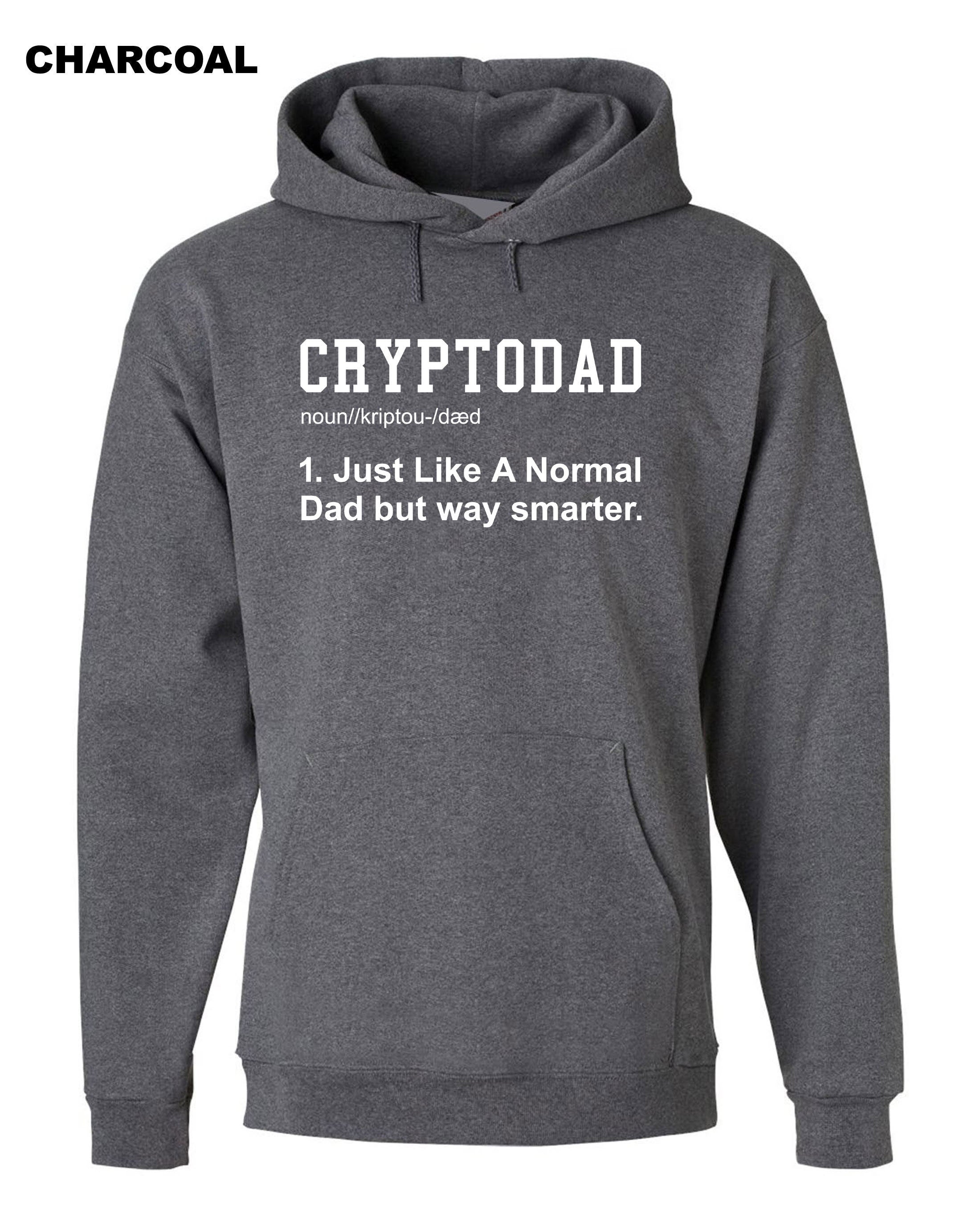 Crypto Dad Like a Normal Dad Hoodies, Funny Bitcoin Coin Miner, Crypto Hoodie Hoody Hood Hooded Cryptopdad Hoodie Bitcoin Trader NFT