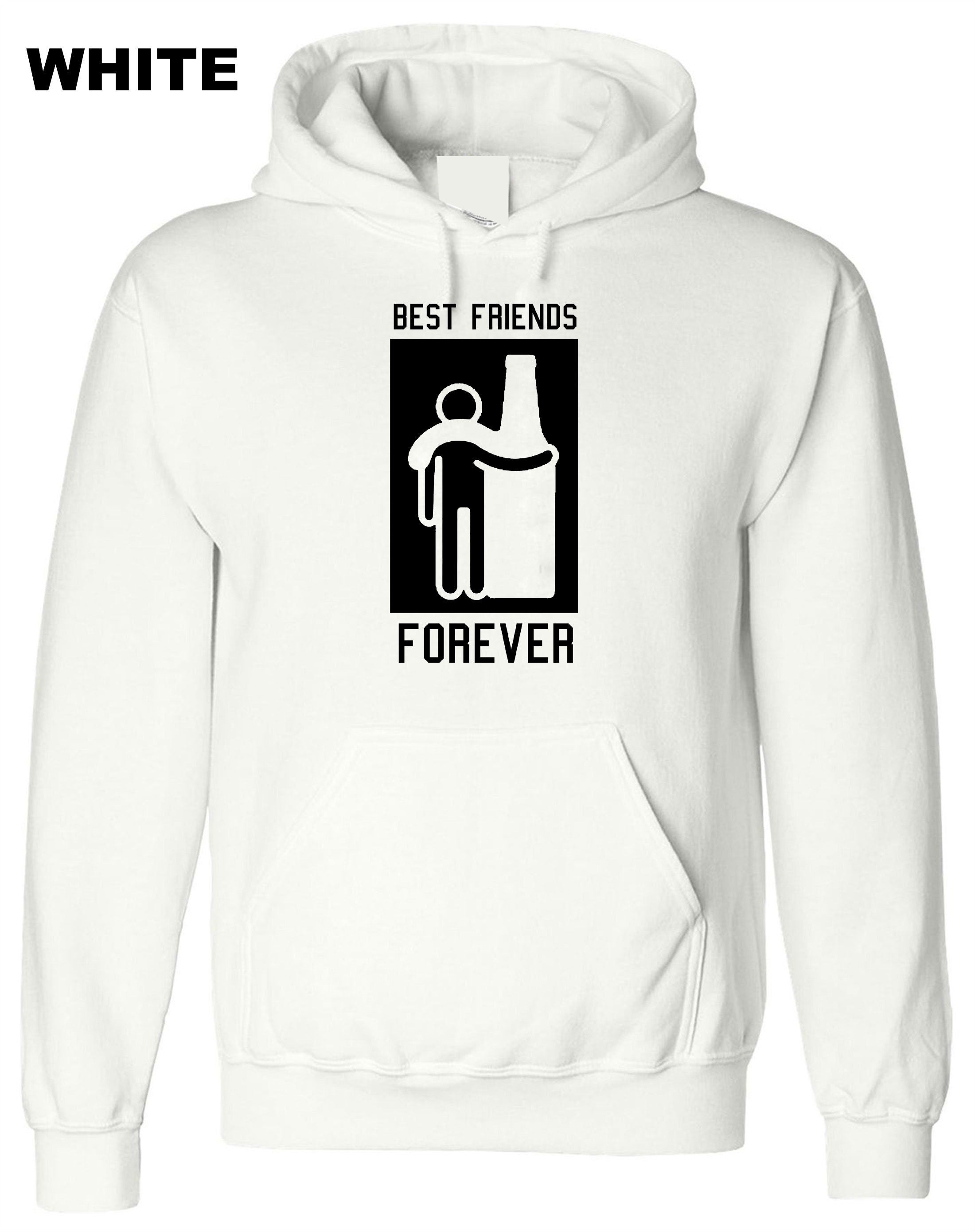 Best Friends Forever Hoodie Hoody Hood Hooded Friendship Day Top Wine Vodka Whisky Lover Gift for Father Uncle Aun Joke Humor