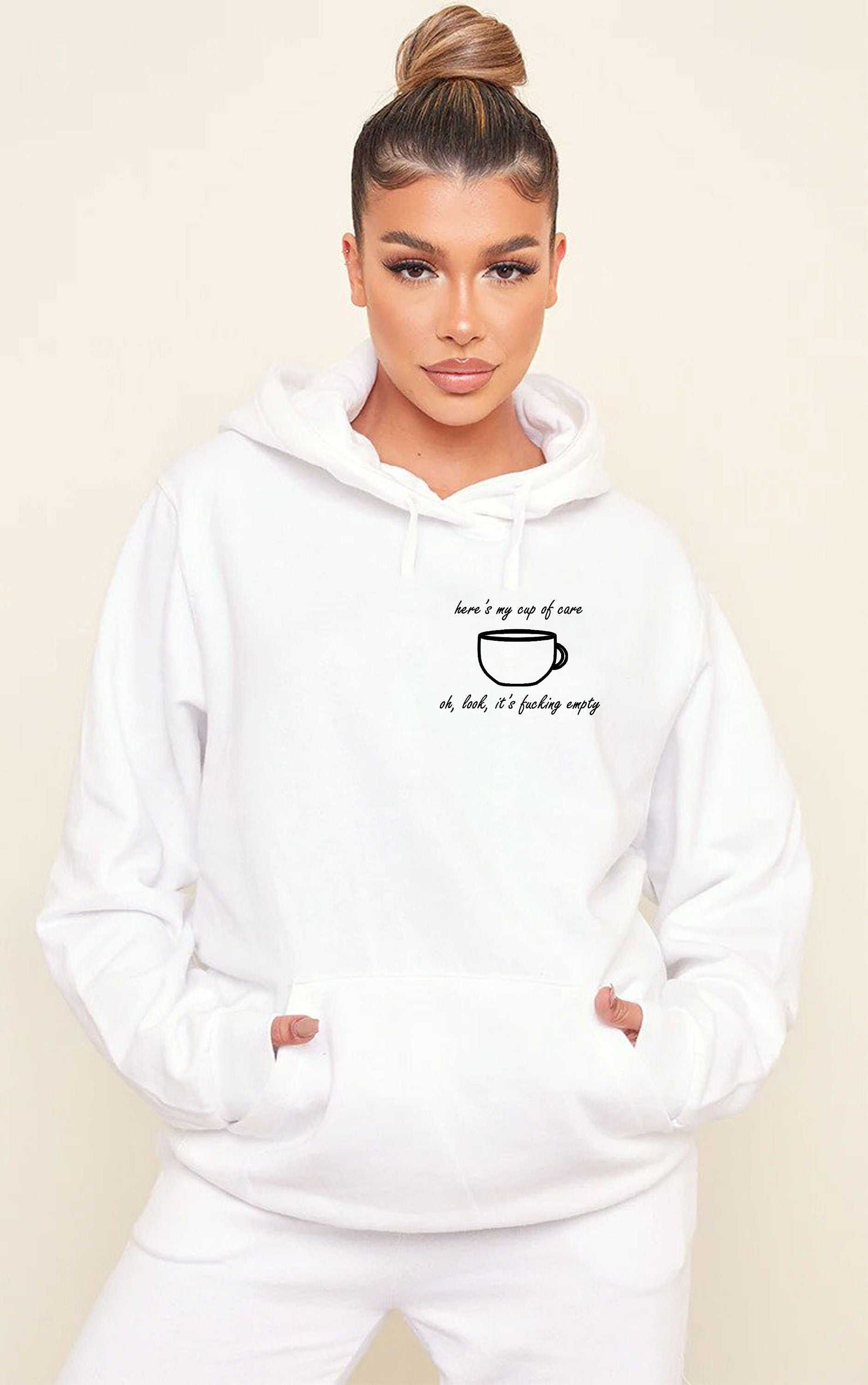 Here's my cup of Care See It's Fucking Empty Funny Ladies Rude Sarcastic Hoodie Hoody Hood Hooded Joke Gift Mens Womens Birthday