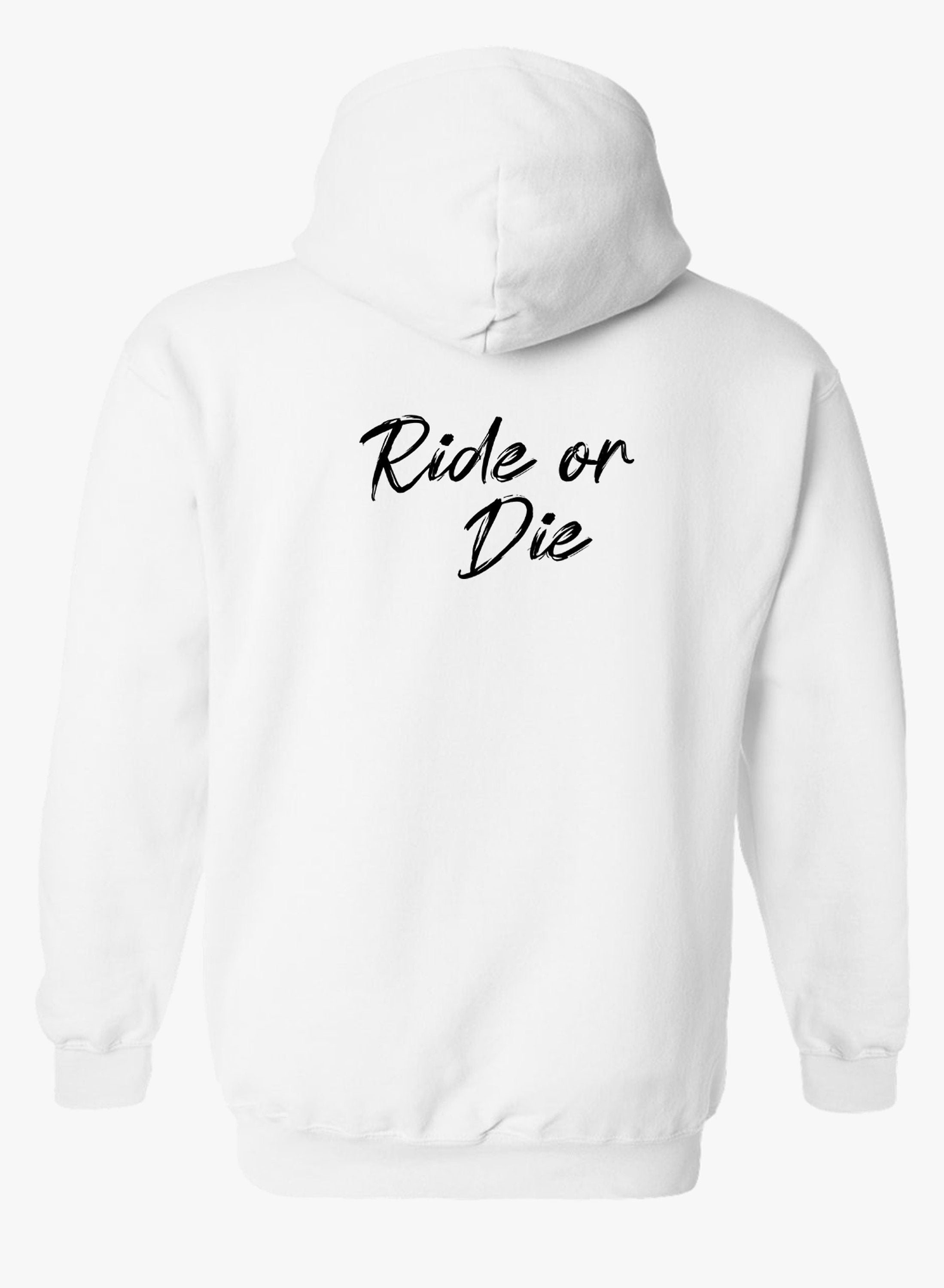 Ride Or Die Hoodie Hoody Hood Hooded Ladies Womens Hot Gift Birthday Valnetine's top BF GF Party Wear Tourist Print on Back