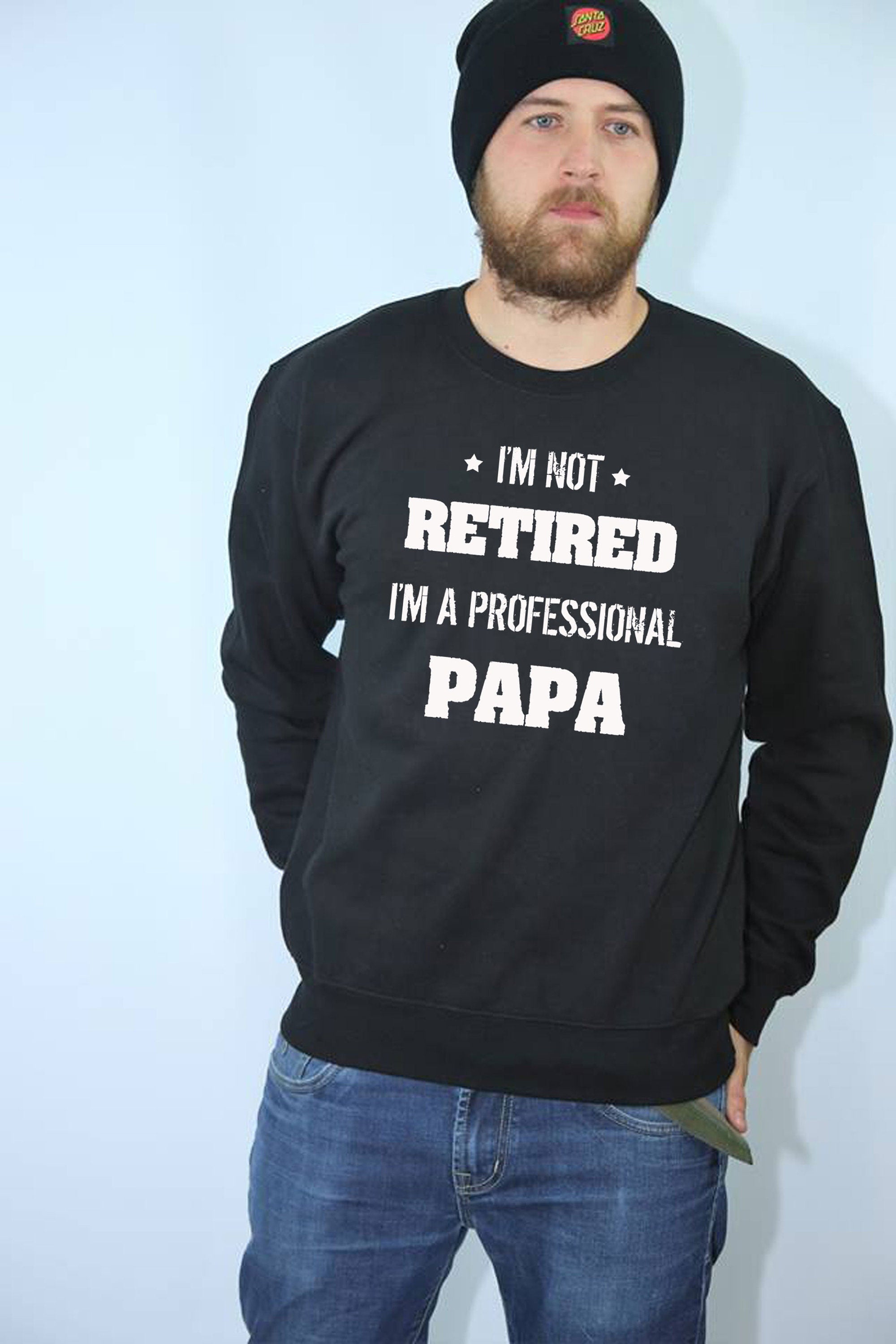 I'm not retired i'm a professional PAPA Funny Sweatshirt Jumper Sweater shirt Gift for father's Day Birthday Christmas Funny Joke Dad Top