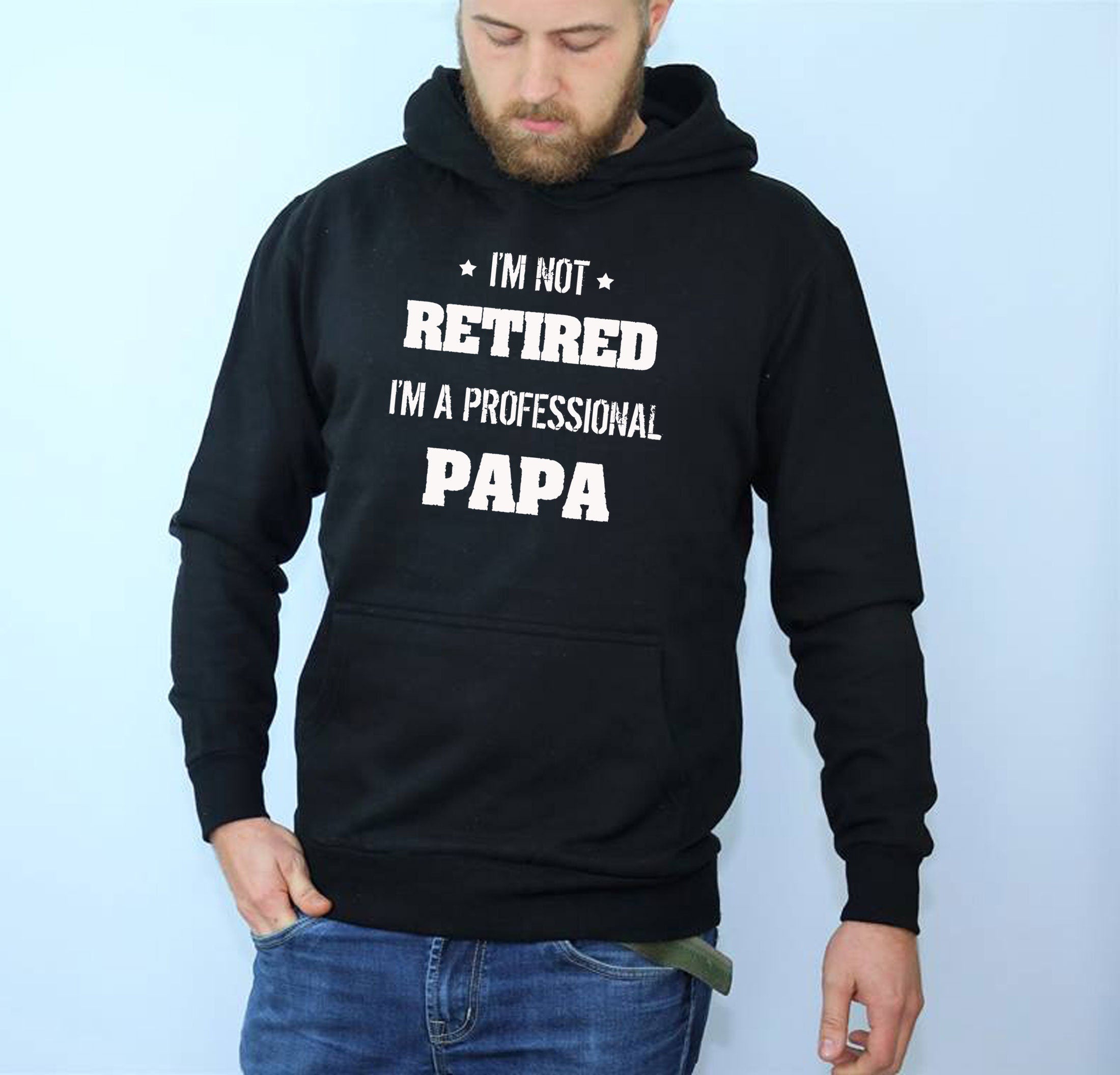 I'm not retired i'm a professional PAPA Funny Hoodie Hoody Hood Hooded Gift for father's Day Birthday Christmas Funny Joke Dad Top